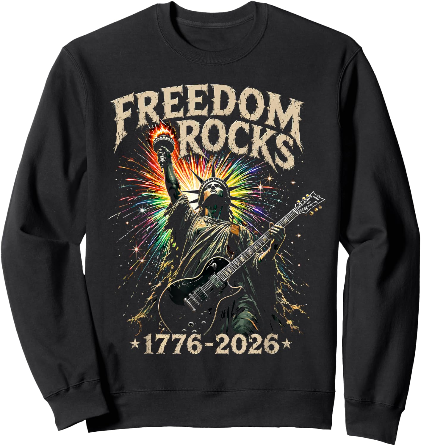 Freedom Rocks Statue of Liberty Guitar 1776-2026 250 Years Sweatshirt - Sweatshirt | Black