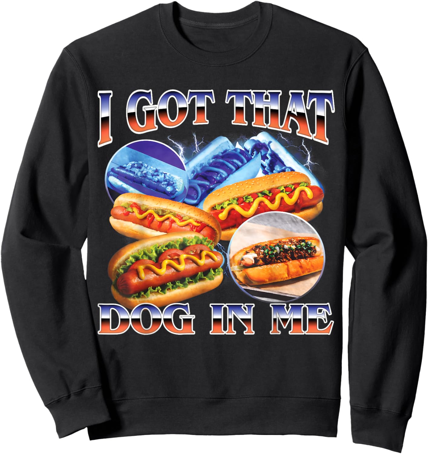 I Got That Dog in Me Funny Hot Dog Glizzy Bootleg Men Women Sweatshirt - Sweatshirt | Black