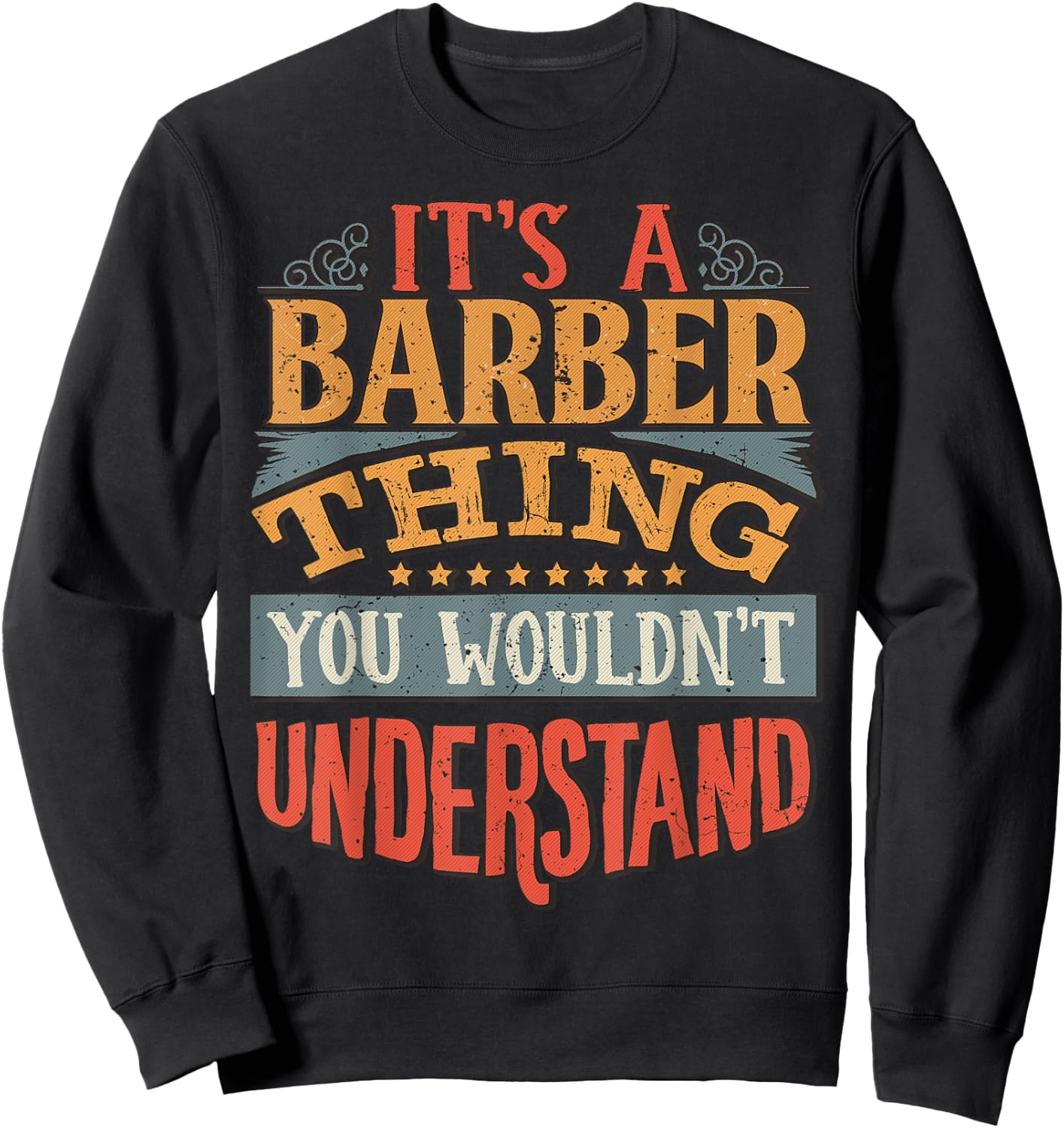 It's A Barber Thing You Wouldn't Understand Sweatshirt - Sweatshirt | Black