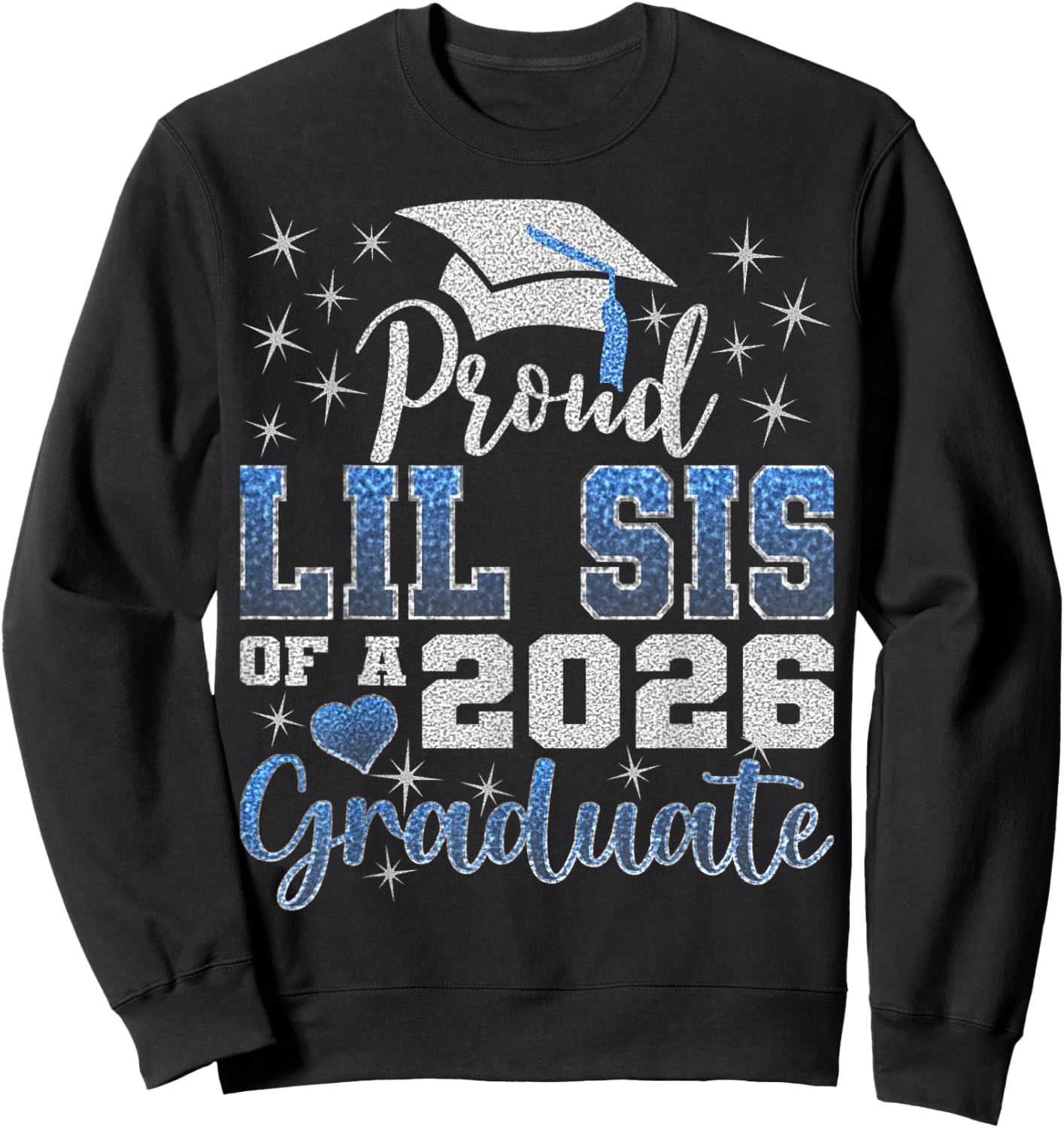 Super Proud Lil Sis of 2026 Graduate Graduation Family Sweatshirt - Sweatshirt | Black