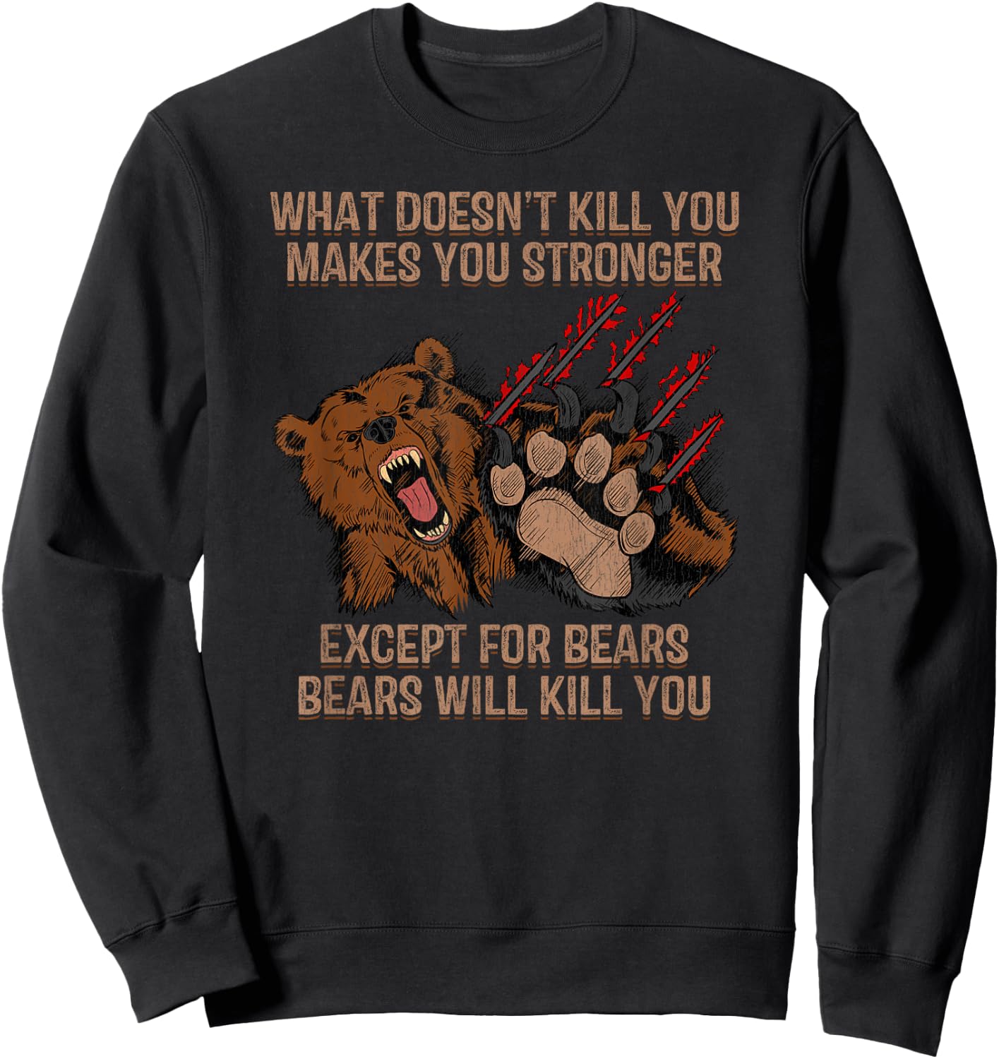 Bears Will Kill You Shirt Funny Bear Hunting Gift Sweatshirt - Sweatshirt | Black