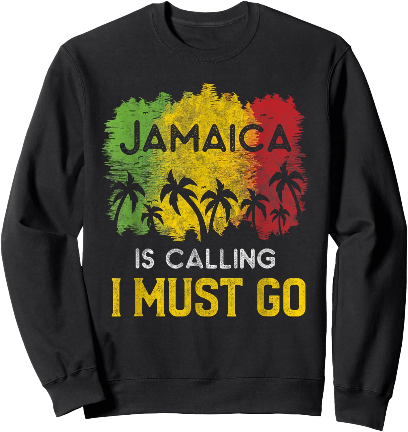 Jamaica Is Calling I Must Go Beach Vacation Sunset Sweatshirt - Sweatshirt | Black