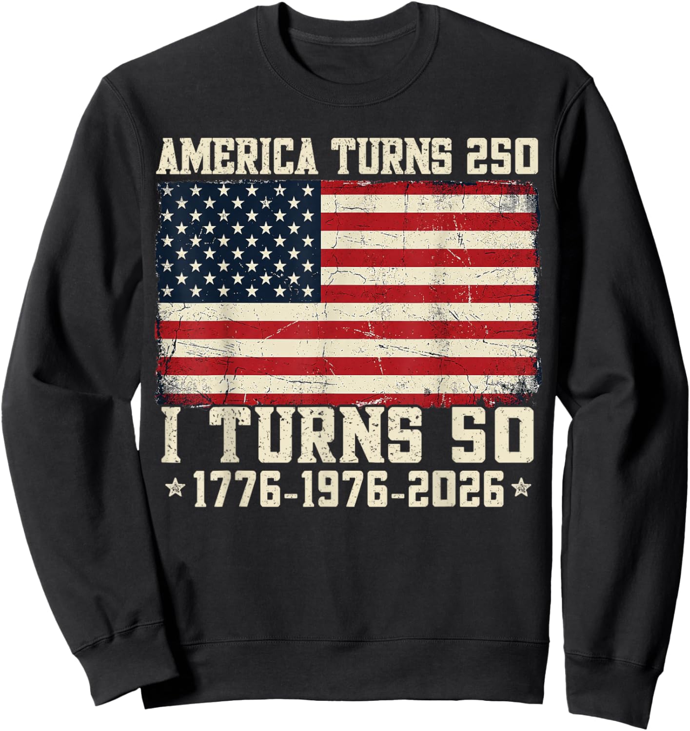 50th Birthday 1976 4th of July 250 American Anniversary Sweatshirt - Sweatshirt | Black