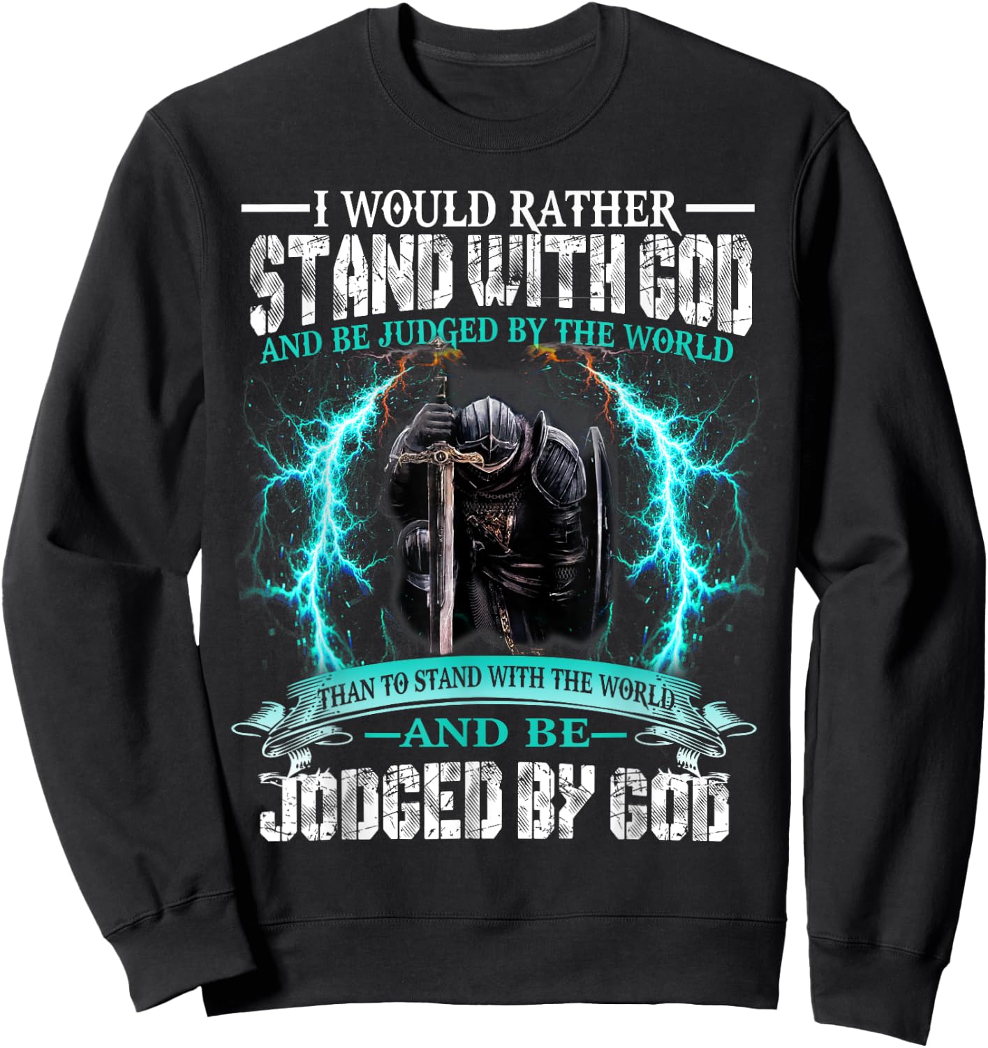 I Would Rather Stand With God Knight Templar Sweatshirt - Sweatshirt | Black
