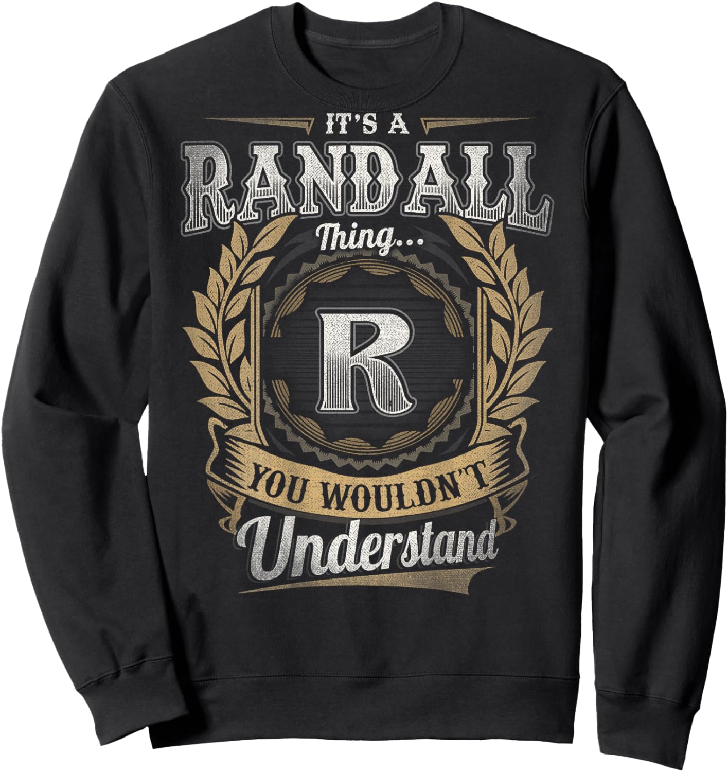 Randall First Name Shirt It's A Randall Thing (Back) Sweatshirt - Sweatshirt | Black