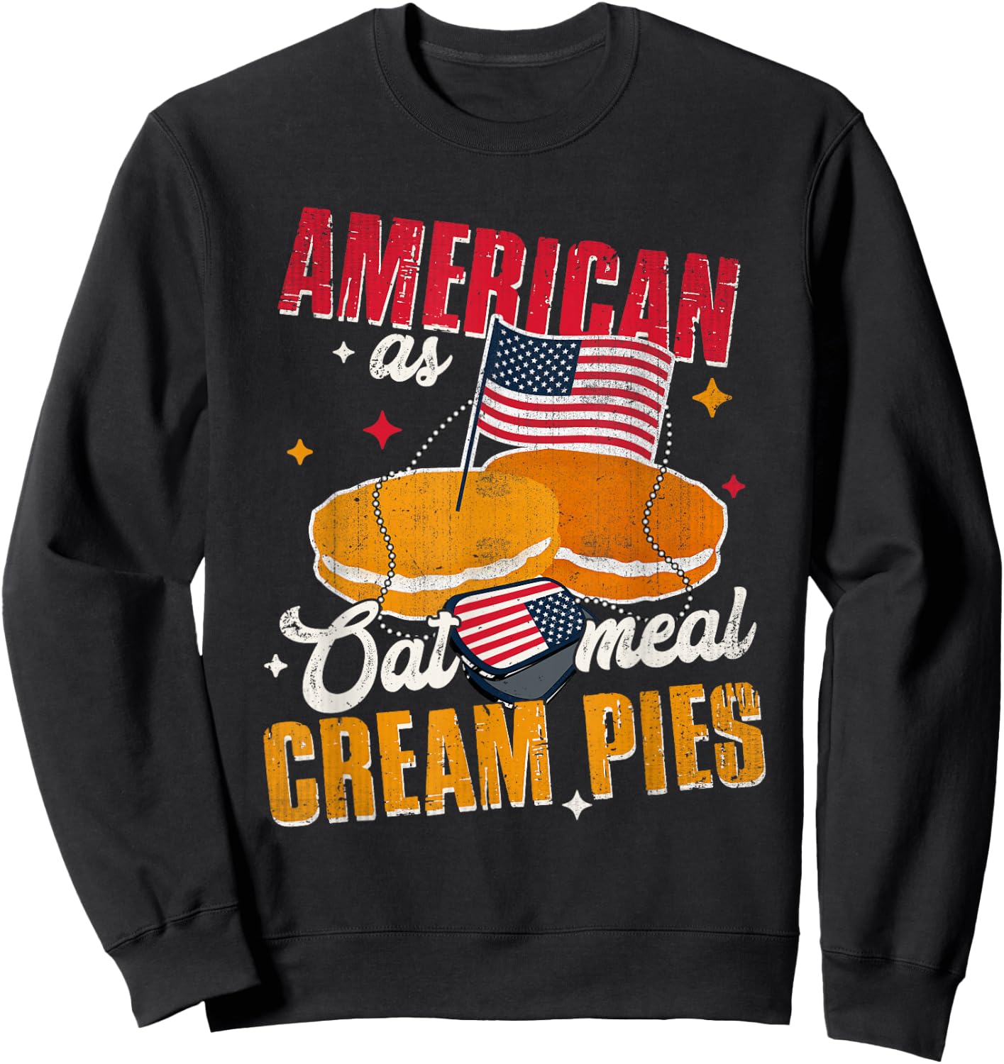 American As Oatmeal Cream Pies Cake Lover Dessert Sweatshirt - Sweatshirt | Black