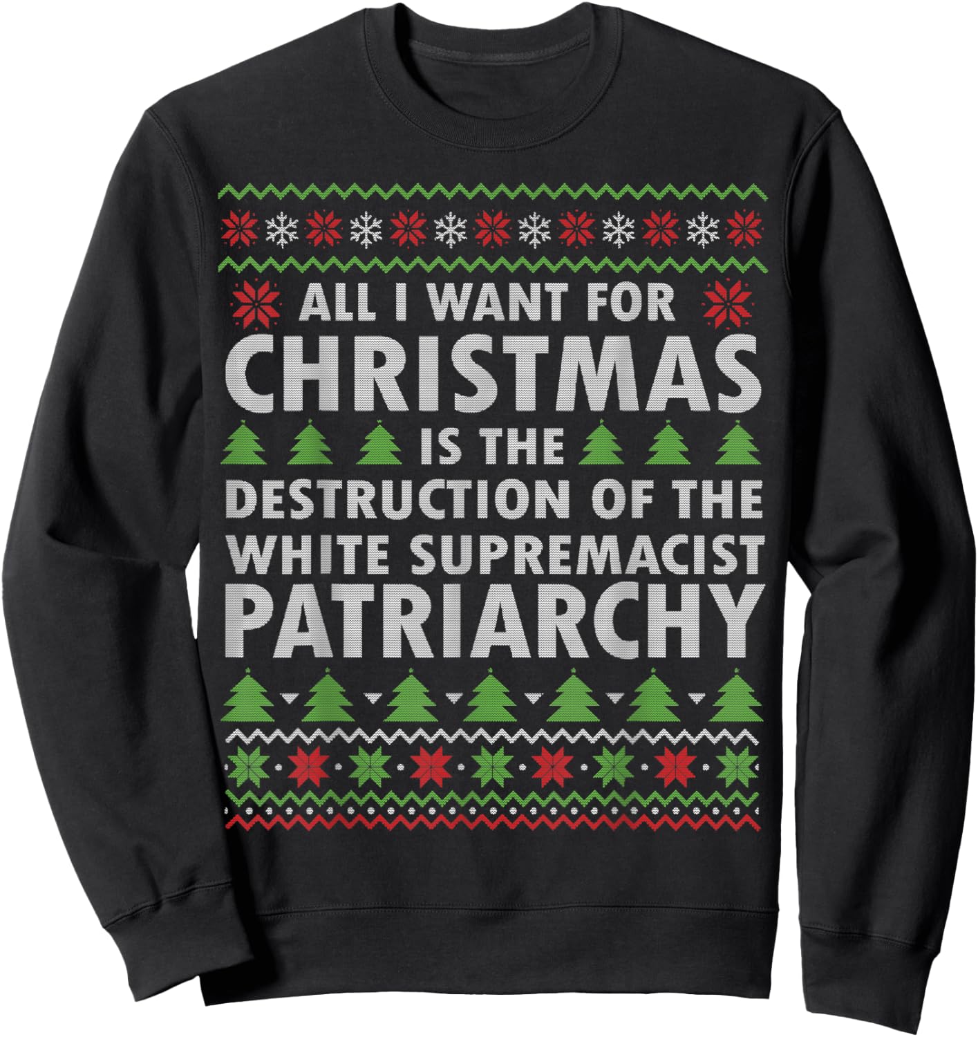 All I Want Is Destruction Of White Supremacist Patriarchy Sweatshirt - Sweatshirt | Black