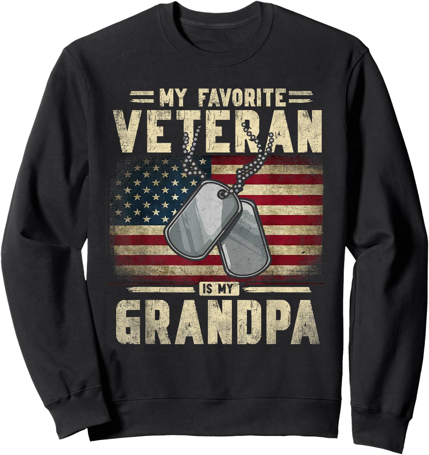 Father's Day Veteran Day My Favorite Veteran is My Grandpa Sweatshirt - Sweatshirt | Black