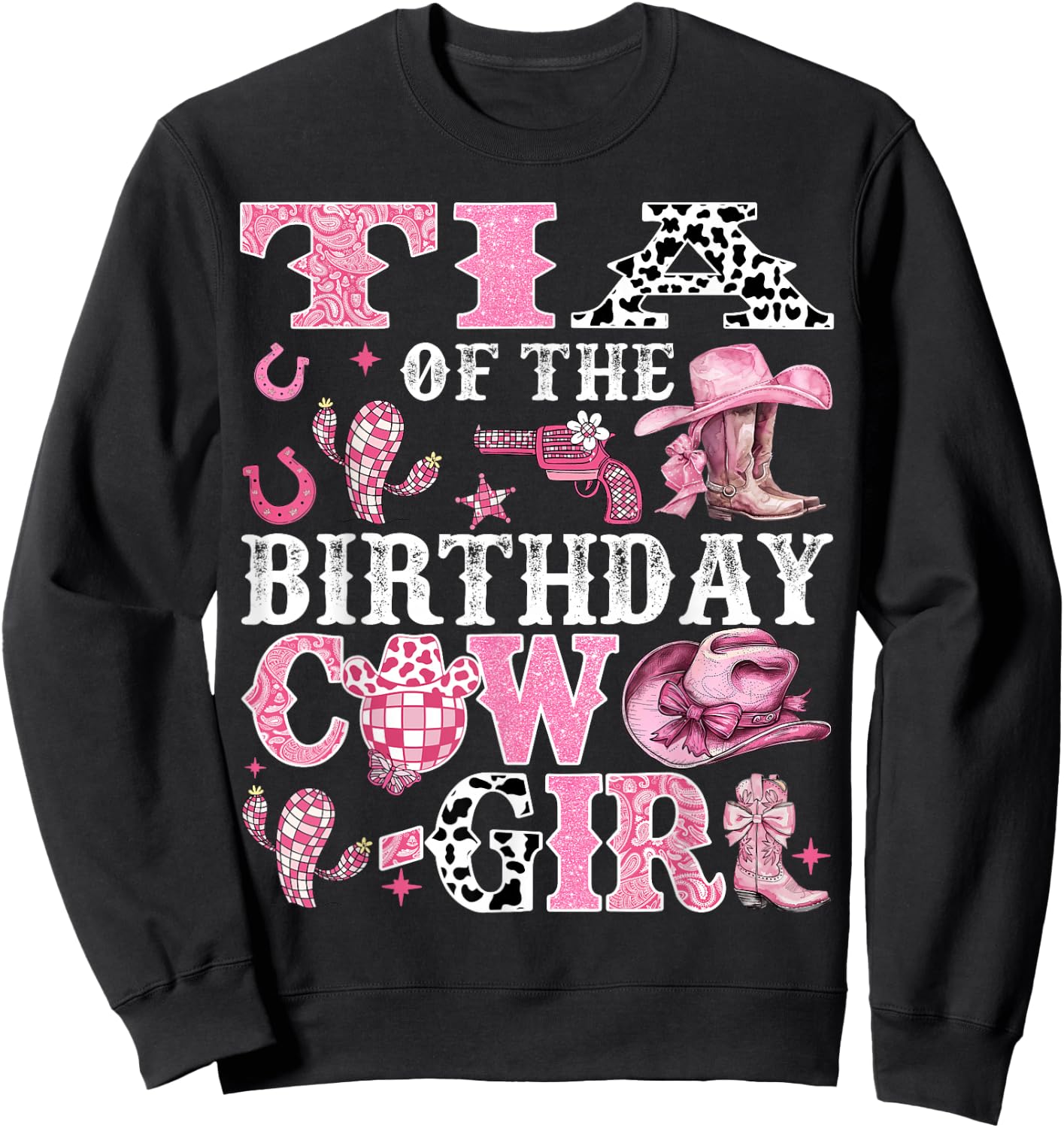 Tia Of The Birthday Cow-Girl Rodeo Cow Girl Birthday Sweatshirt - Sweatshirt | Black