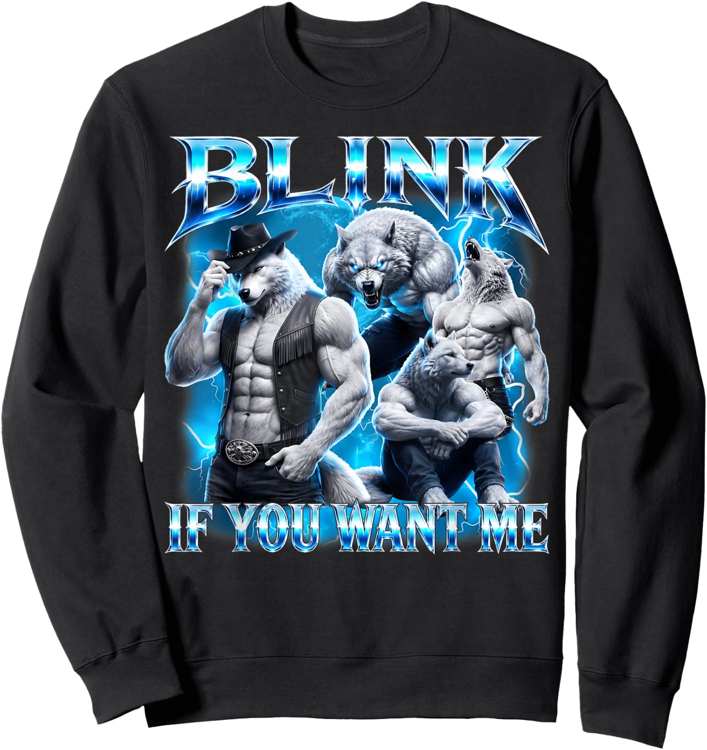 Blink If You Want Me Funny Sarcastic Alpha Wolf Meme Sweatshirt - Sweatshirt | Black