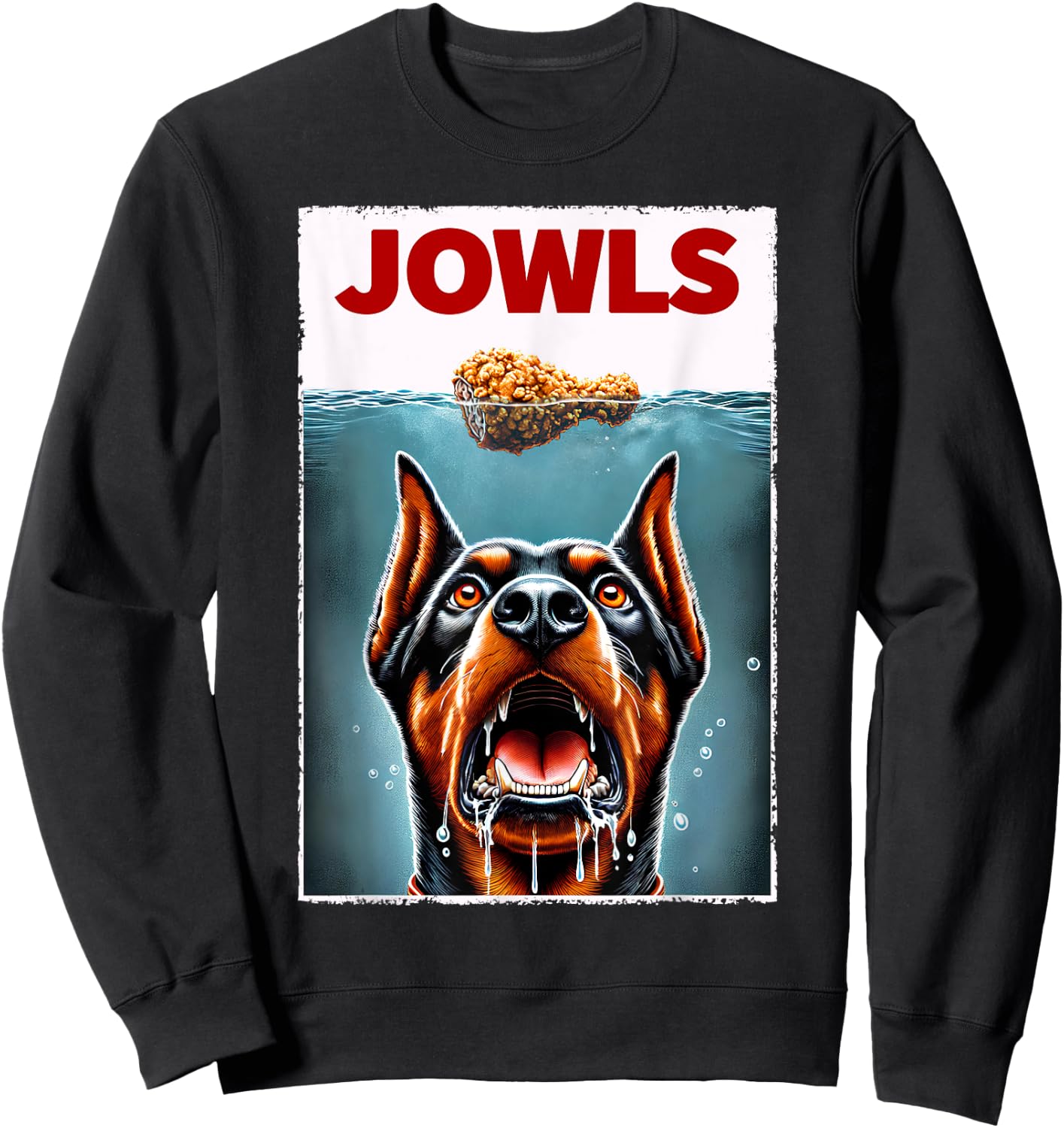 Funny Doberman Pinscher and Fried Chicken Parody Jowls Sweatshirt - Sweatshirt | Black