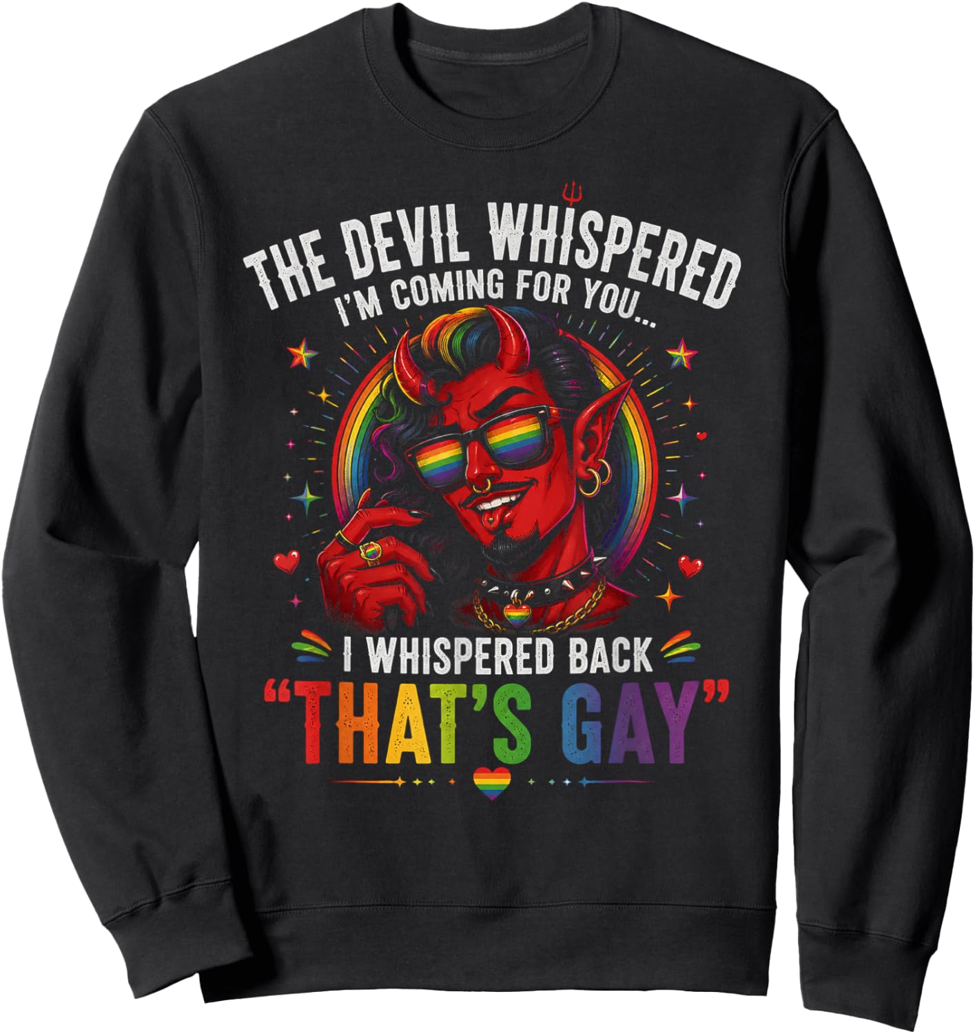 The Devil Whispered I'm Coming for You I Whispered Back Sweatshirt - Sweatshirt | Black