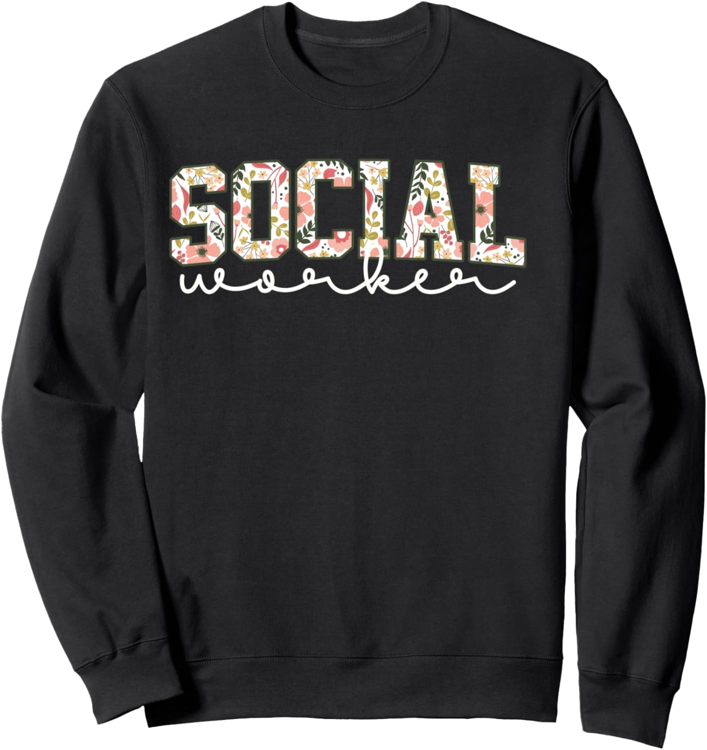 Floral Social Worker MSW LSW Social Work Student Graduation Sweatshirt - Sweatshirt | Black
