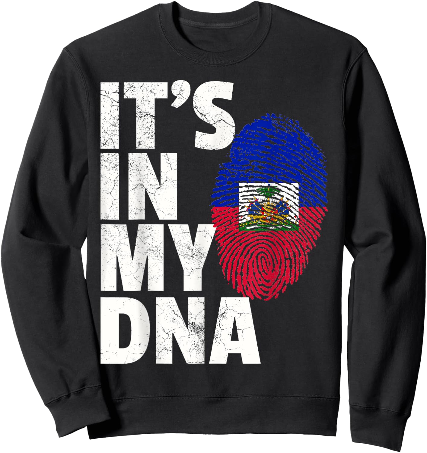 IT'S IN MY DNA Haiti Haitian Flag Country Men Women Gift Sweatshirt - Sweatshirt | Black