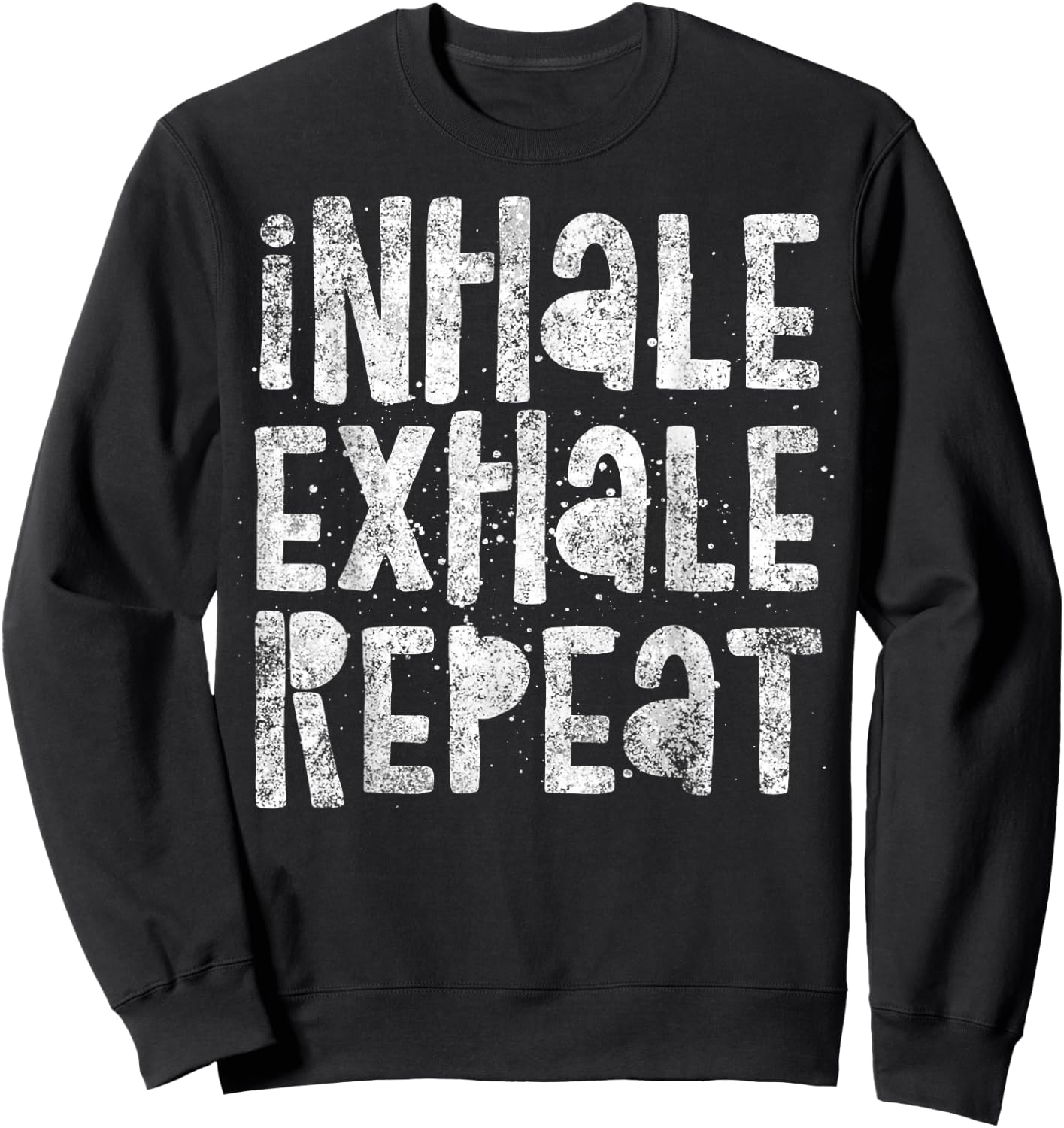 Inhale, Exhale, Repeat, Breath Exercise Calming Yoga Quote Sweatshirt - Sweatshirt | Black