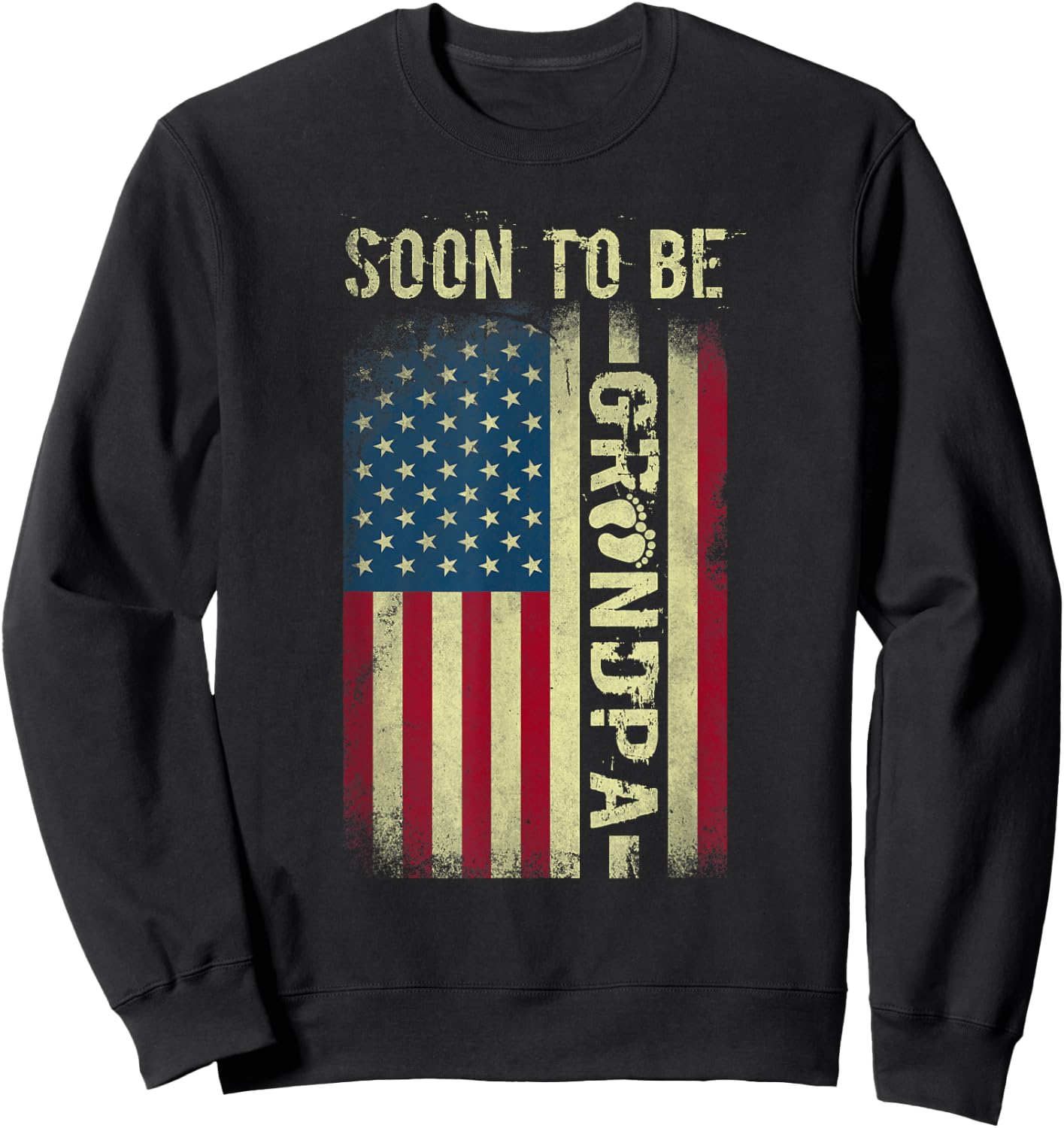 Soon To Be Grandpa American Flag Grandfather Reveal US Flag Sweatshirt - Sweatshirt | Black