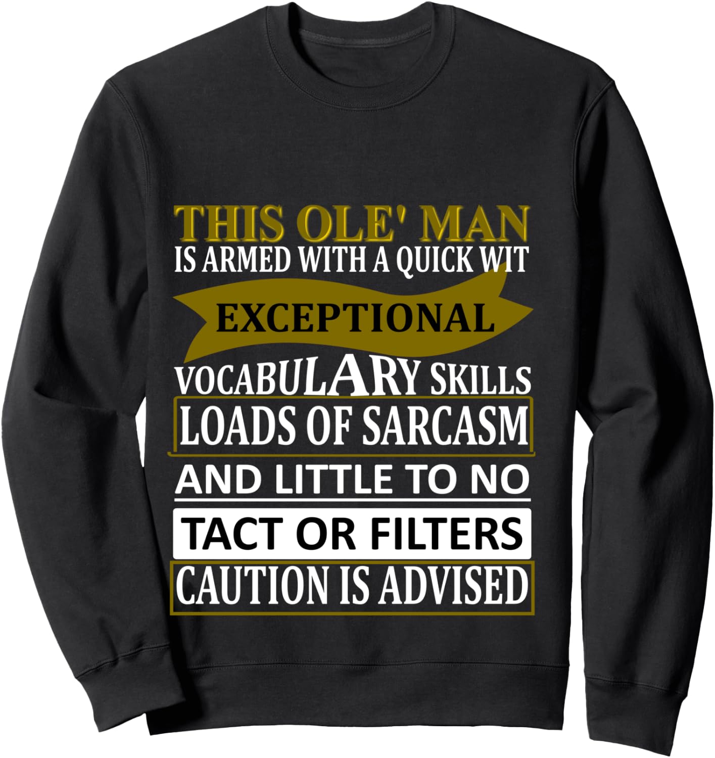 This Old Man Witty Funny Sarcasm Saying Sweatshirt - Sweatshirt | Black