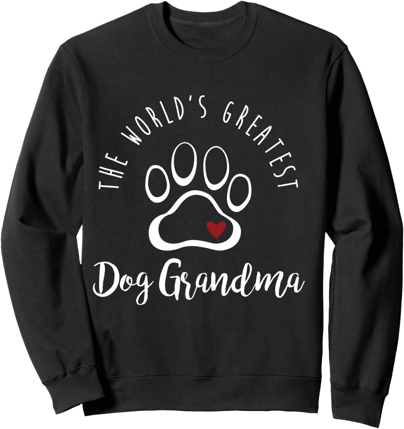 The Worlds Greatest Dog Grandma Pet Love Fur Gift Sweatshirt - Sweatshirt | Black