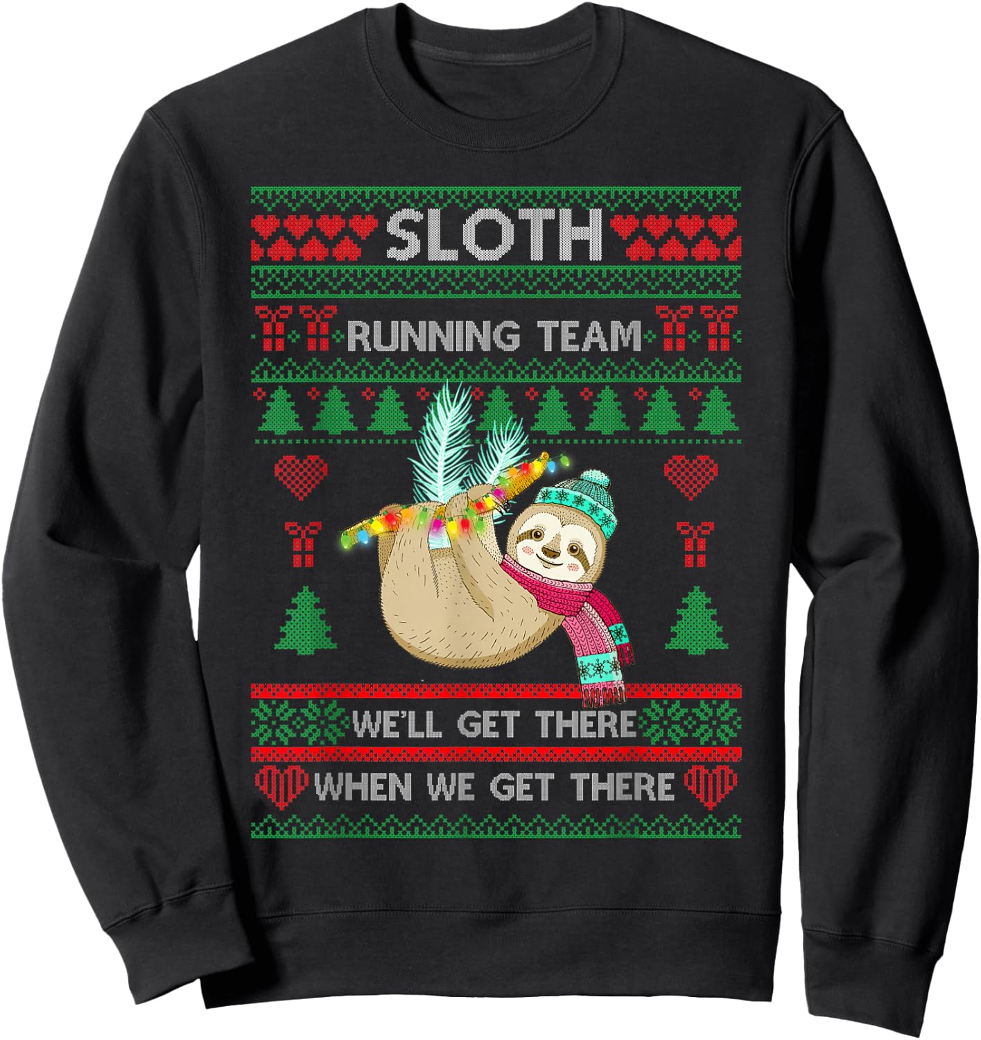Sloth Running Team We'll Get There-Sloth Ugly Christmas Sweatshirt - Sweatshirt | Black