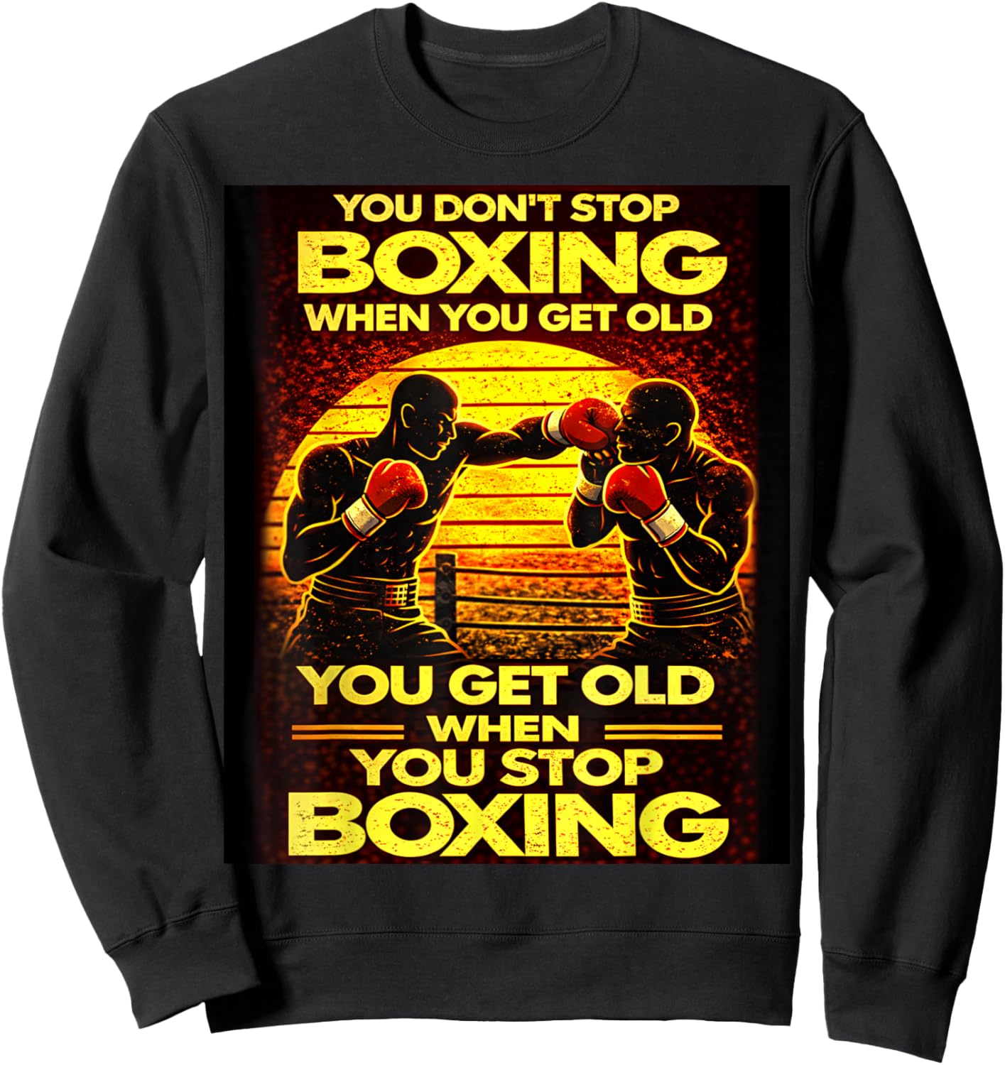 You Dont Stop Boxing When You Get Old Retro Style Sweatshirt - Sweatshirt | Black