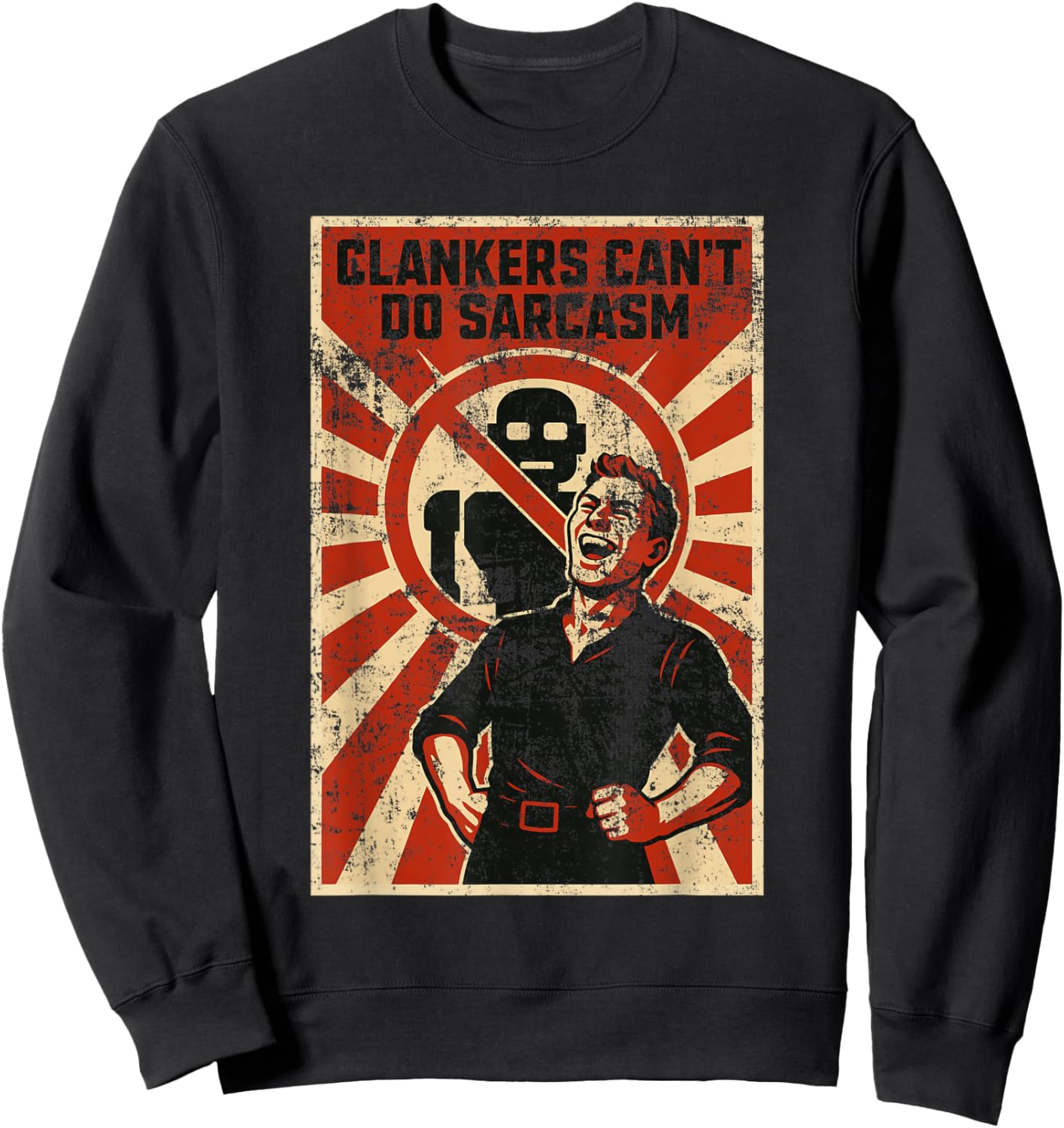 Retro Clanker Can't Do Sarcasm Funny Robot Poster Sweatshirt - Sweatshirt | Black