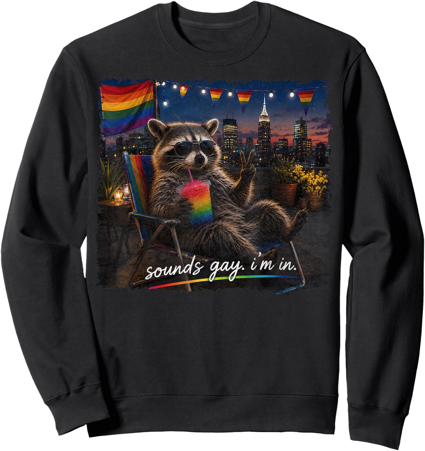 Sounds Gay I'm in Funny Raccoon Rainbow Flag LGBTQ Gay Pride Sweatshirt - Sweatshirt | Black
