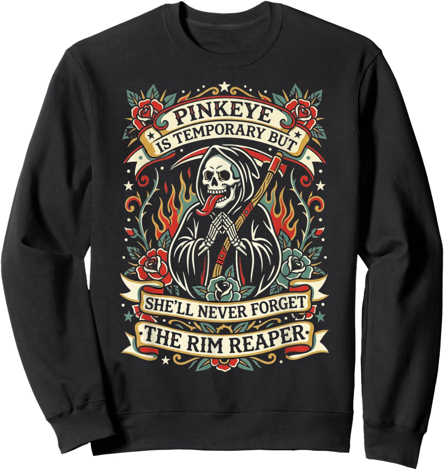 Pinkeye is Temporary The Rim Reaper Funny Adult Humor Sweatshirt - Sweatshirt | Black