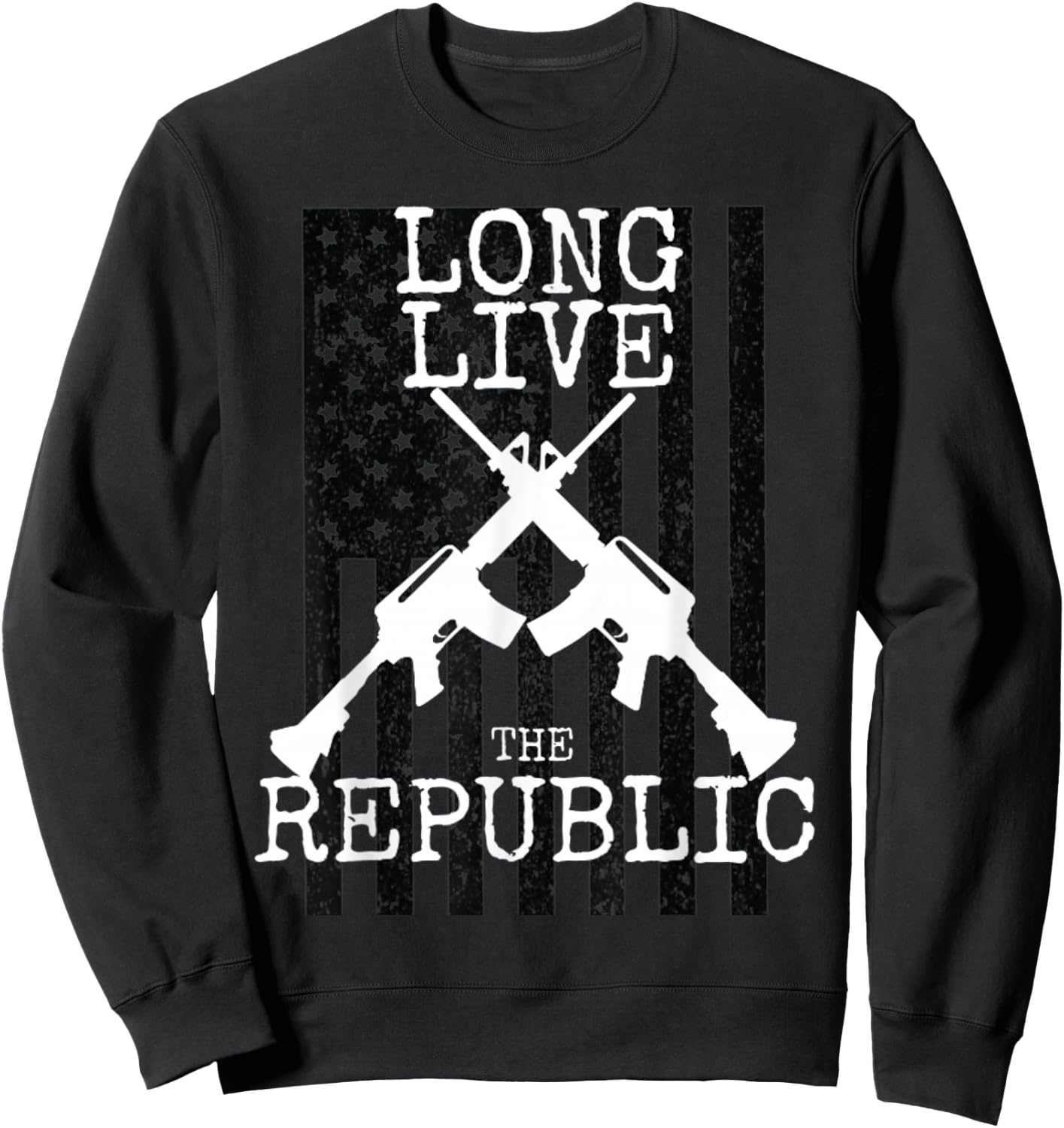 Long Live the Republic T Shirt US Flag Patriotic American Sweatshirt - Sweatshirt | Black