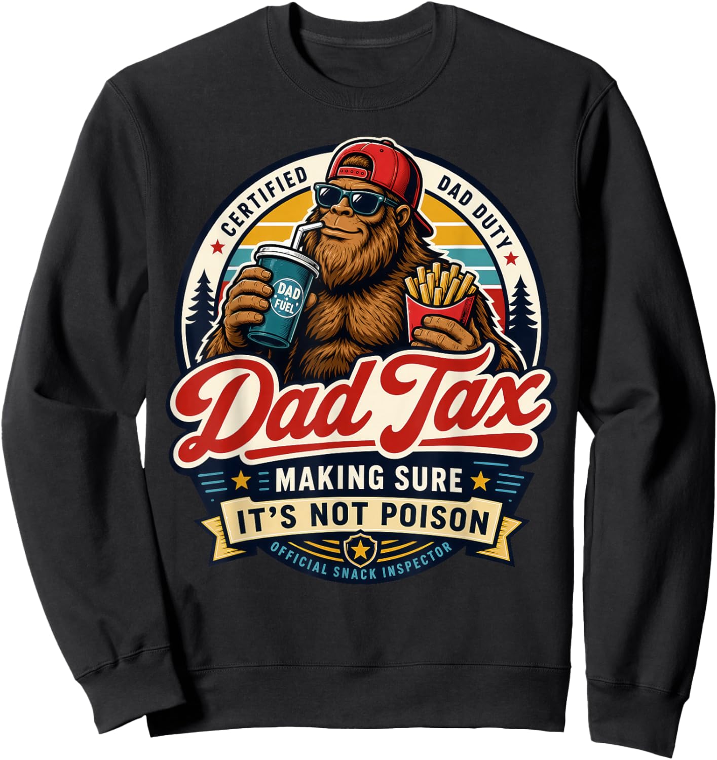Dad Tax Bigfoot Snack Inspector Funny Dad Sweatshirt - Sweatshirt | Black