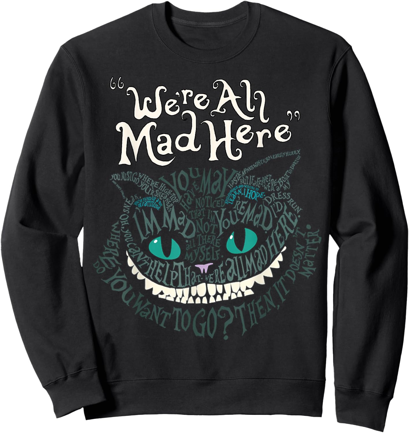 Cheshire Alice Cat We're All Mad Here Wonderland Sweatshirt - Sweatshirt | Black