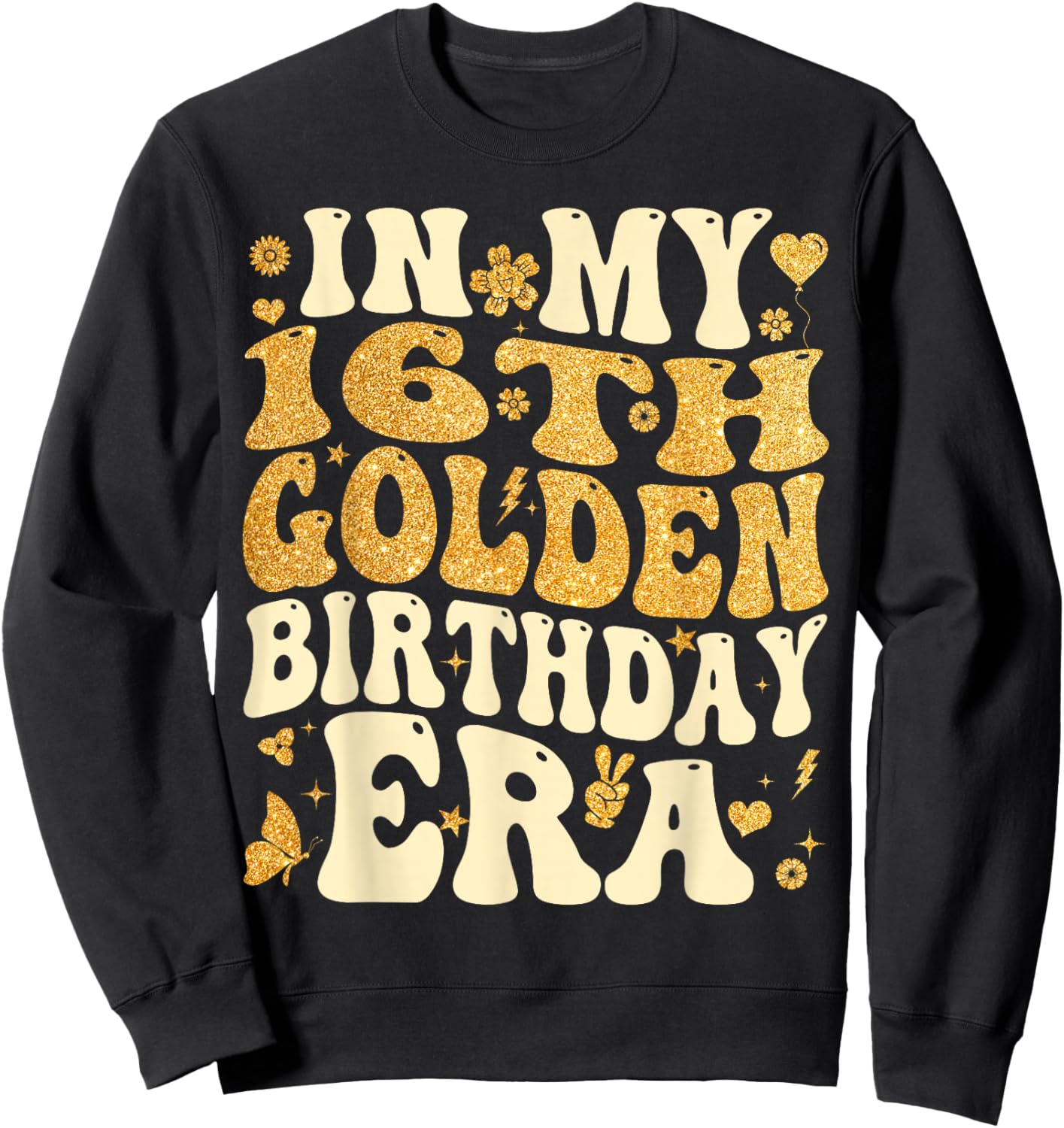 in My 16th Golden Birthday Era 16 Year Old Bday Kids Groovy Sweatshirt - Sweatshirt | Black