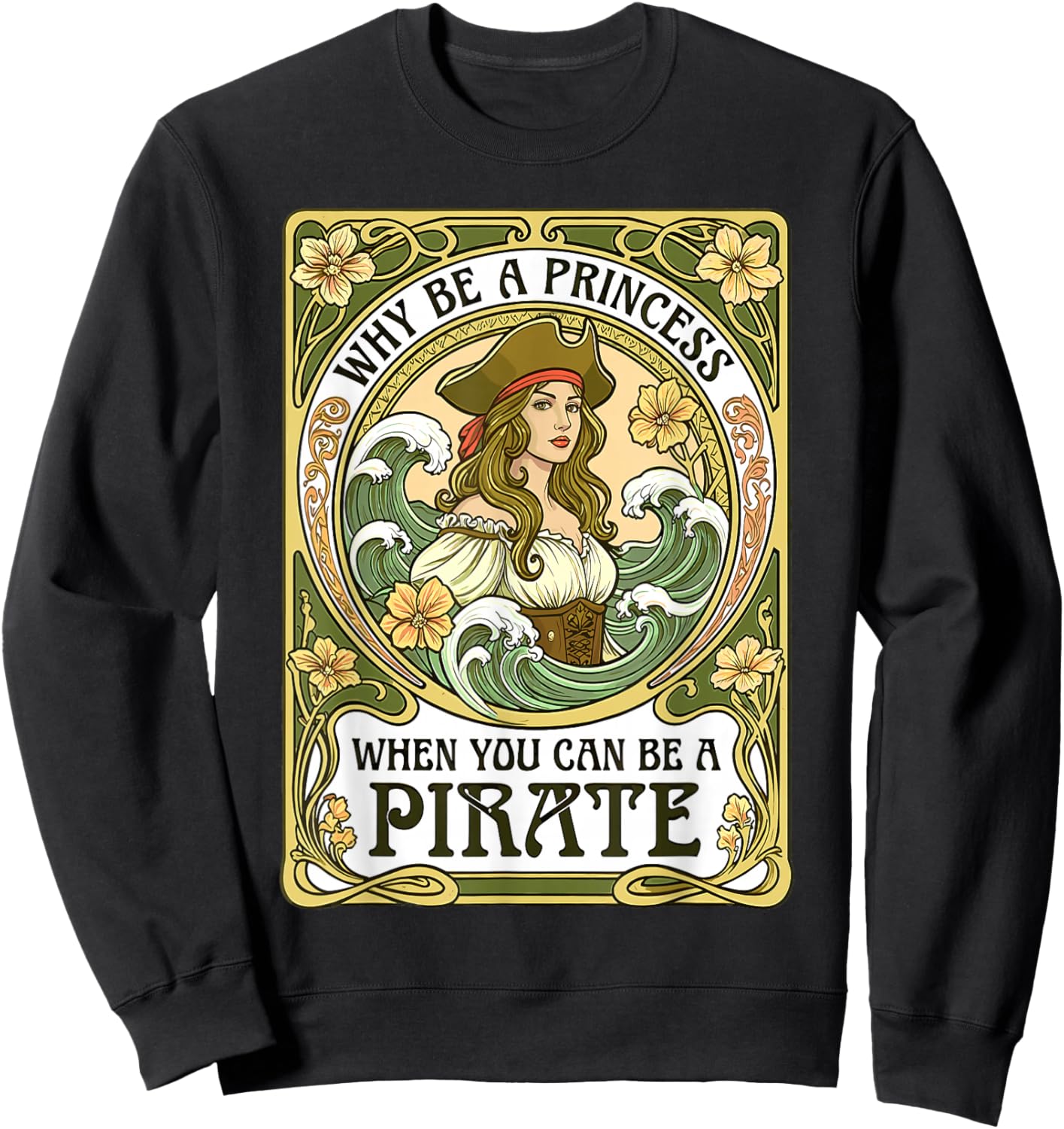 Why Be A Princess When You Can Be A Pirate Tarot Girl Sweatshirt - Sweatshirt | Black