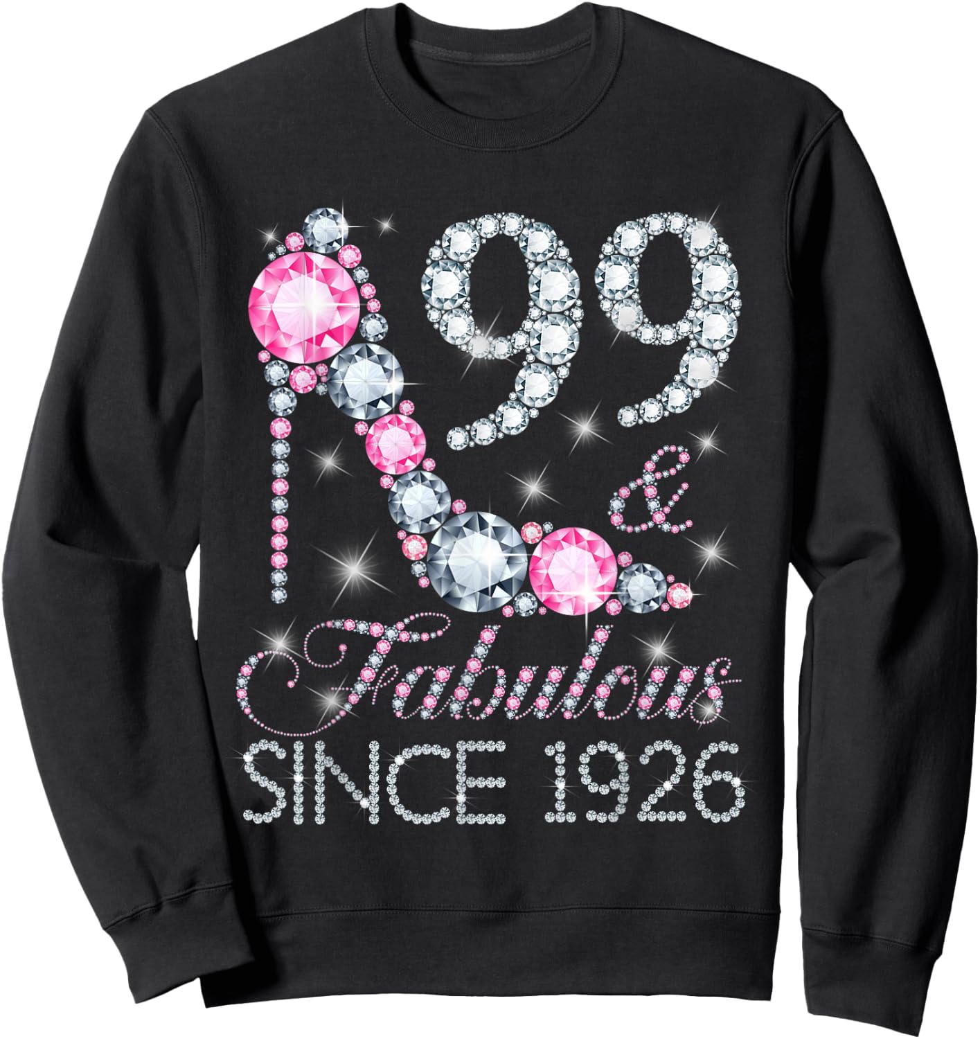 99 And Fabulous Since 1926 Happy 99Th Birthday Girl Lady Sweatshirt - Sweatshirt | Black