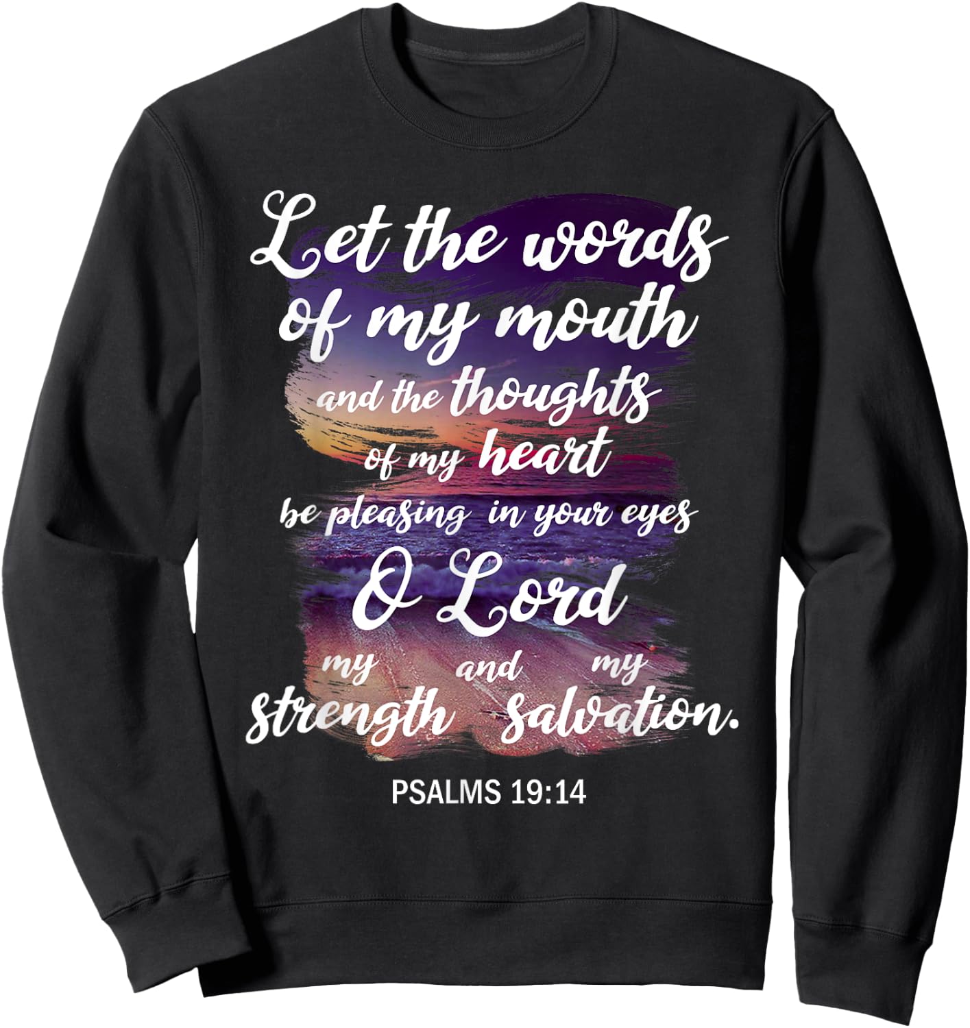 Christian Prayer Bible Verse Psalms 19:14 Quote Sweatshirt - Sweatshirt | Black