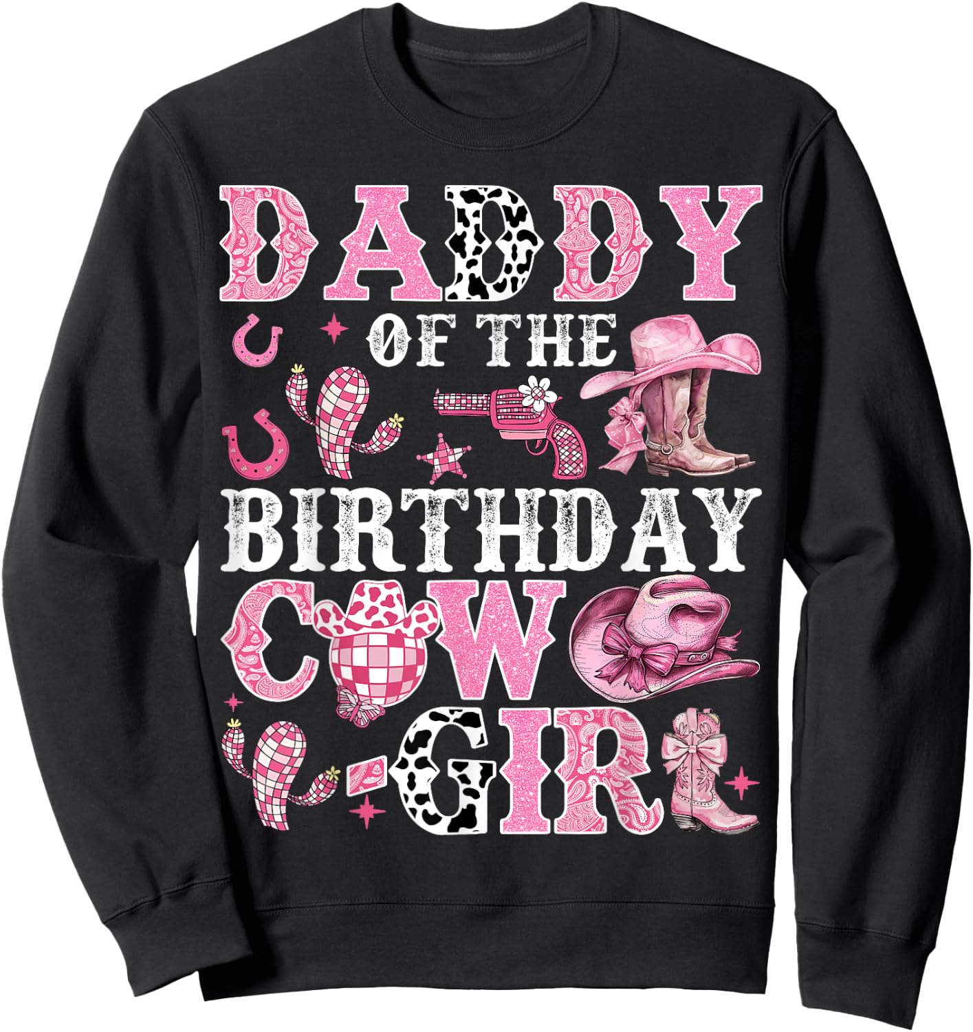 Daddy Of The Birthday Cow-Girl Rodeo Cow Girl Birthday Sweatshirt - Sweatshirt | Black