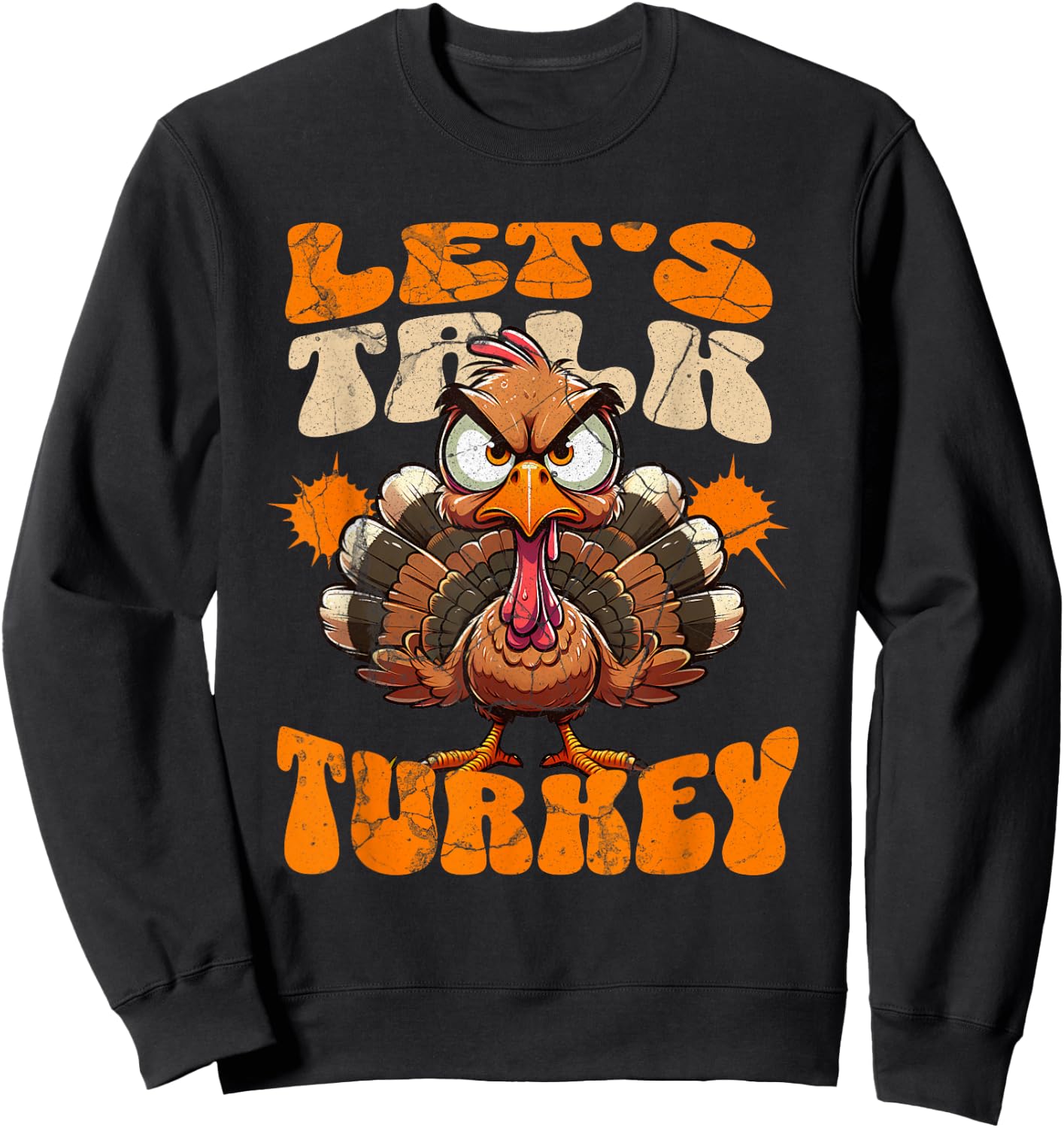 Let's Talk Turkey Leg Day Funny Thanksgiving Turkey Lover Sweatshirt - Sweatshirt | Black