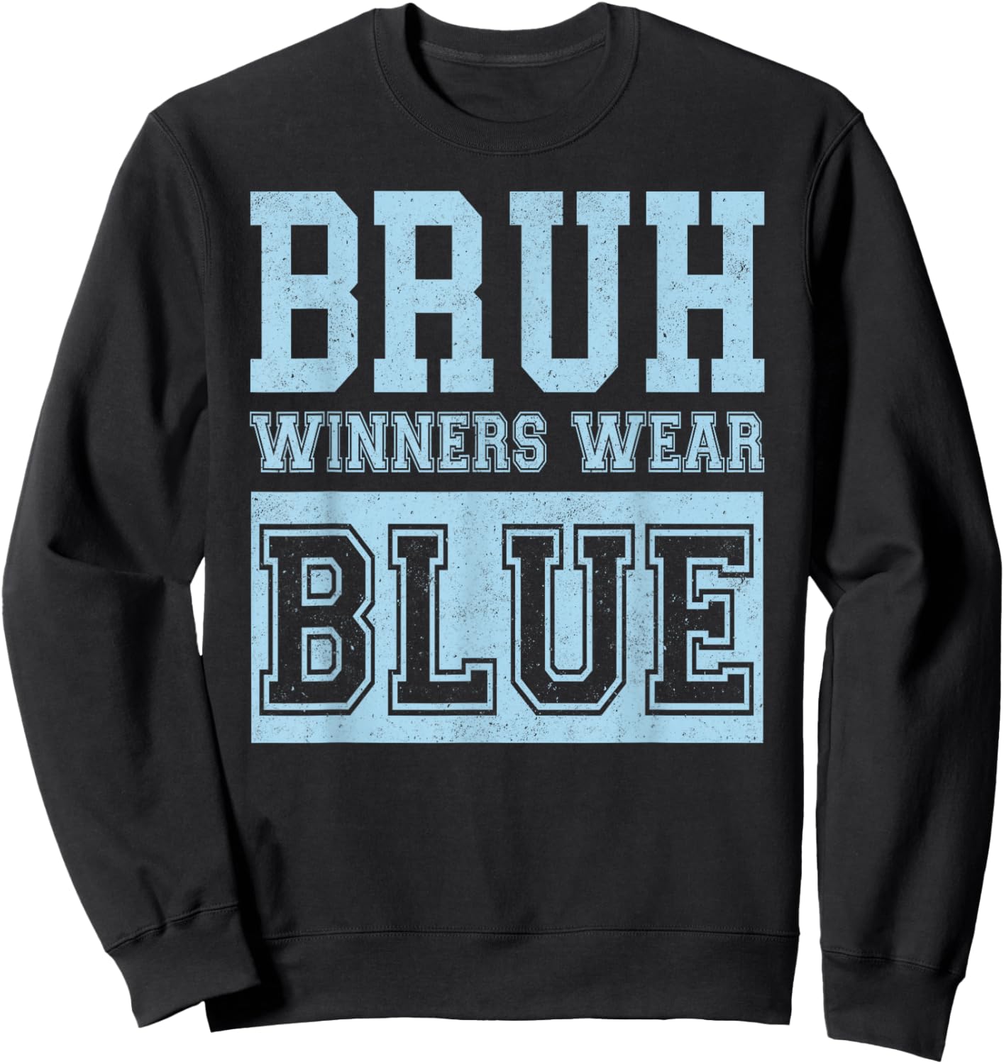 Bruh Winners Wear Blue Funny for Teacher Kid Field Day Games Sweatshirt - Sweatshirt | Black
