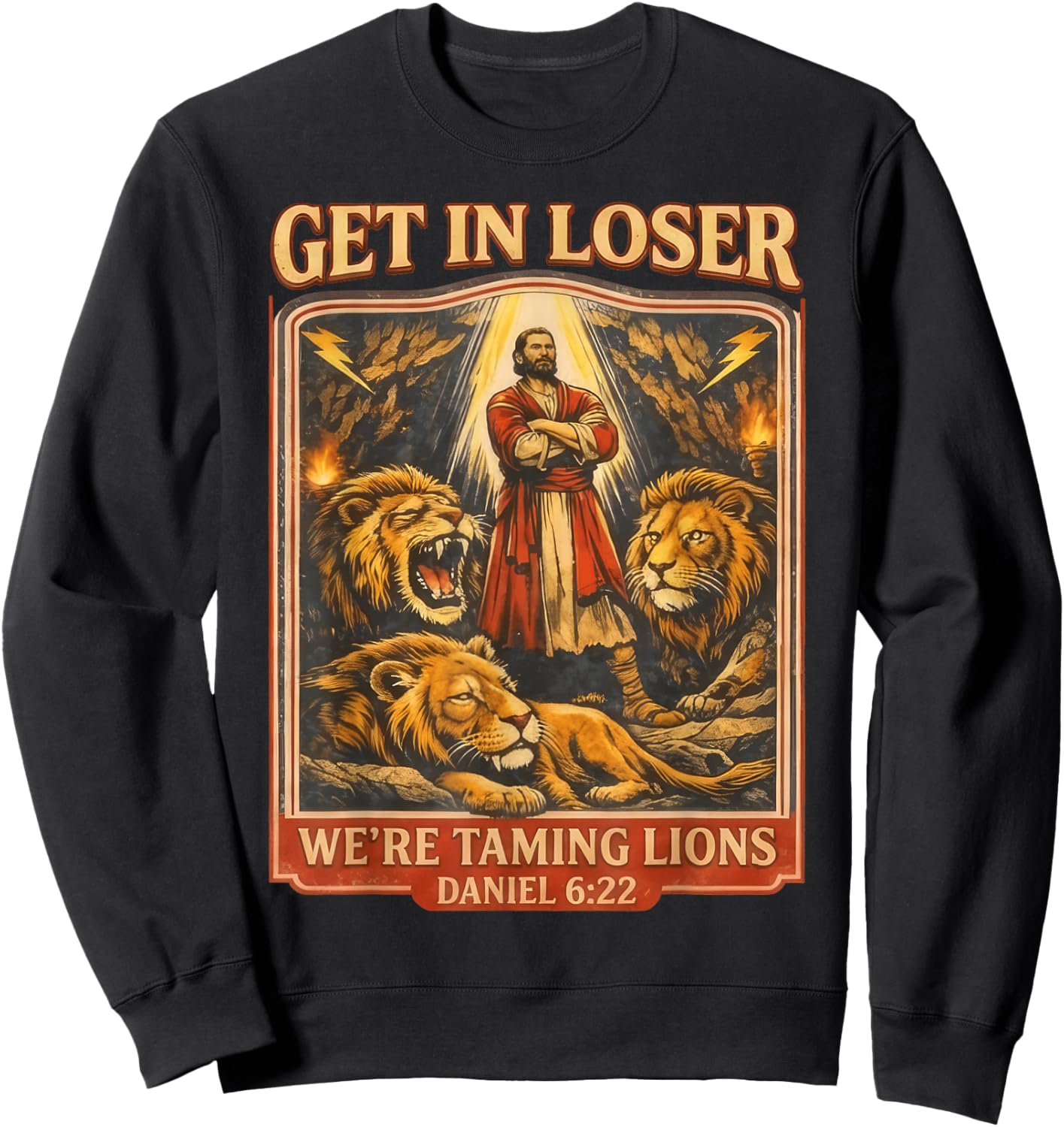 Get in Loser We're Taming Lions Funny Daniel Bible Verse Sweatshirt - Sweatshirt | Black