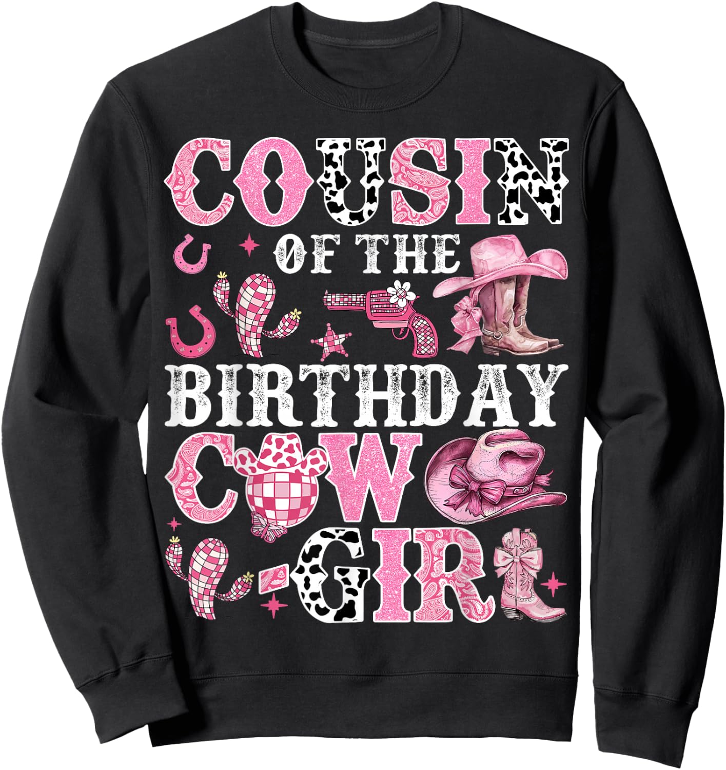 Cousin Of The Birthday Cow-Girl Rodeo Cow Girl Birthday Sweatshirt - Sweatshirt | Black