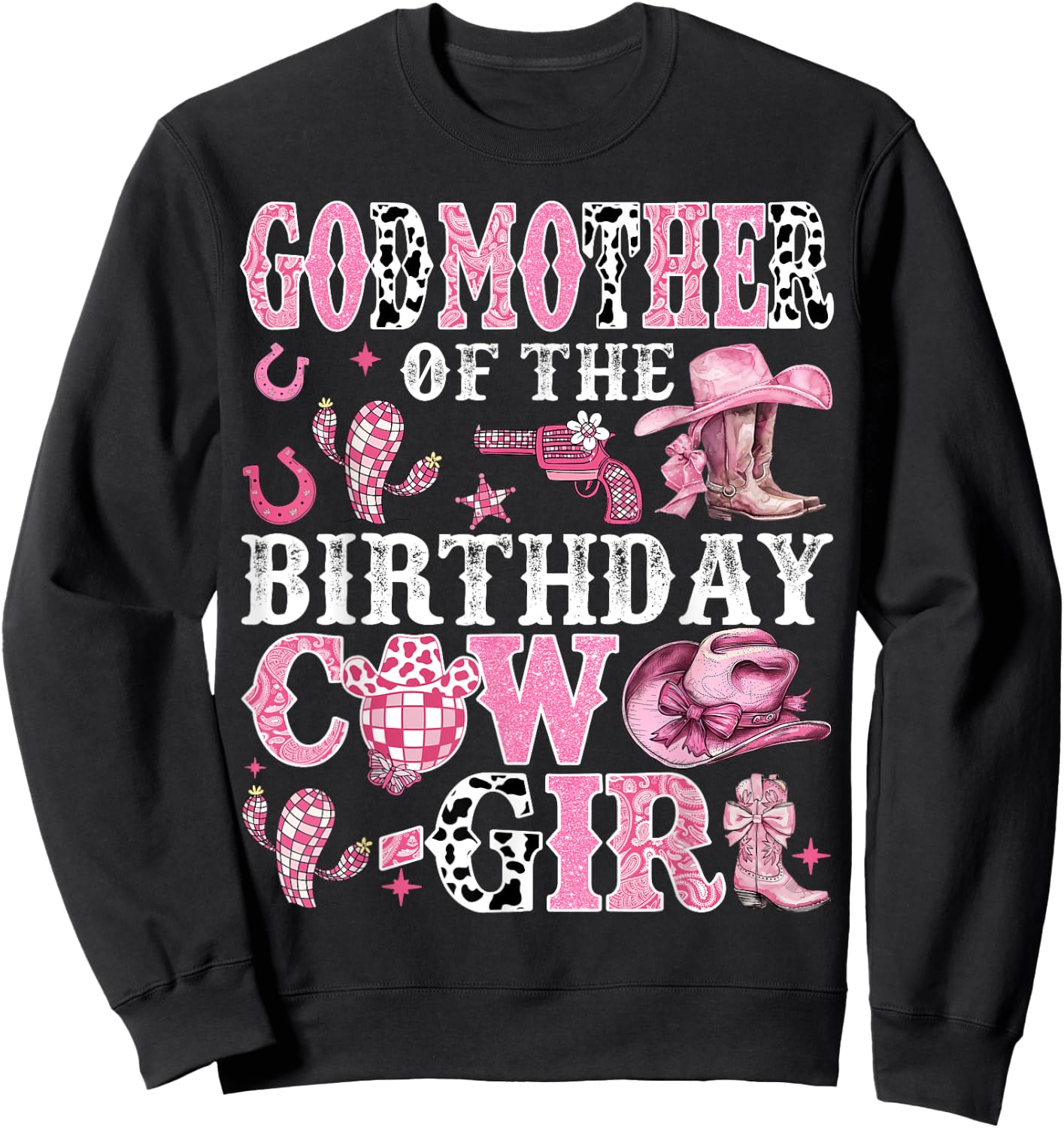 GodMother Of The Birthday Cow-Girl Rodeo Cow Girl Birthday Sweatshirt - Sweatshirt | Black