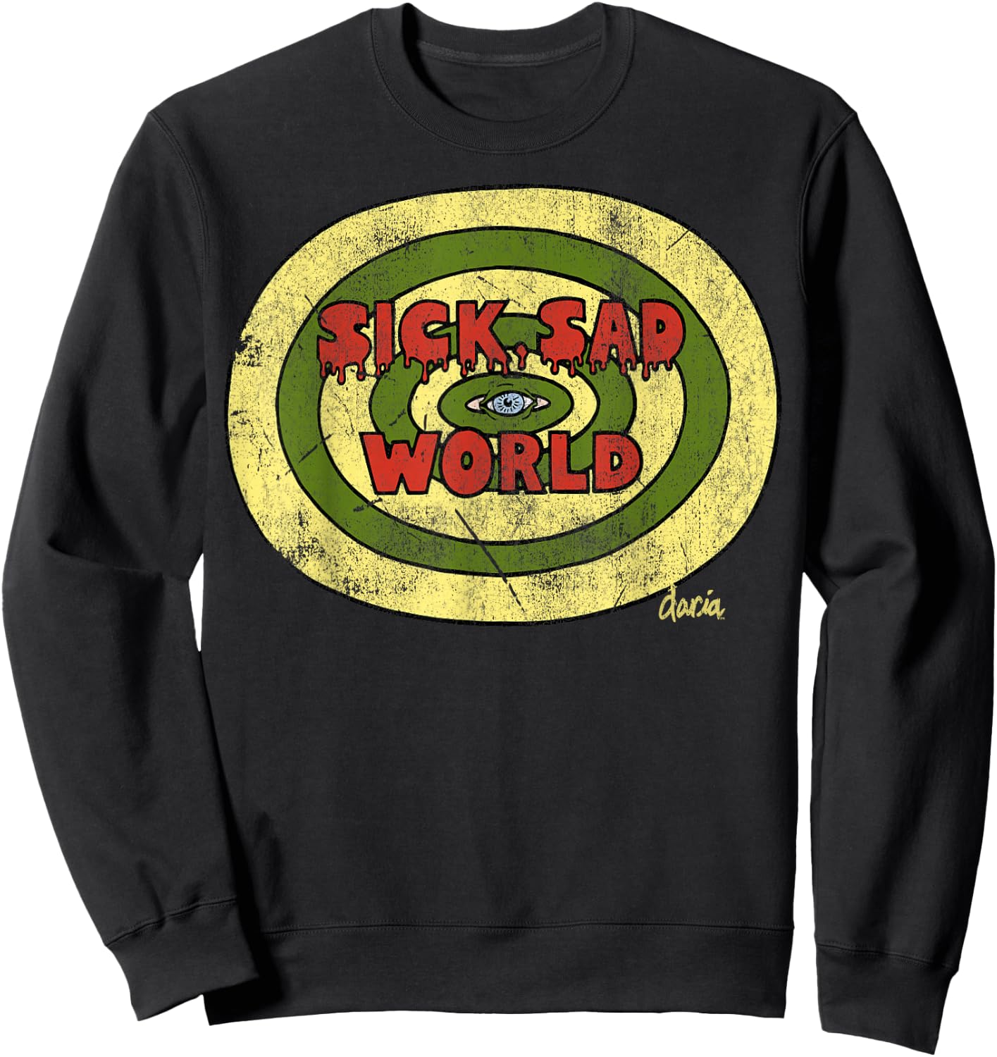 Daria Sick Sad World Drippy Text Eye Logo Sweatshirt - Sweatshirt | Black