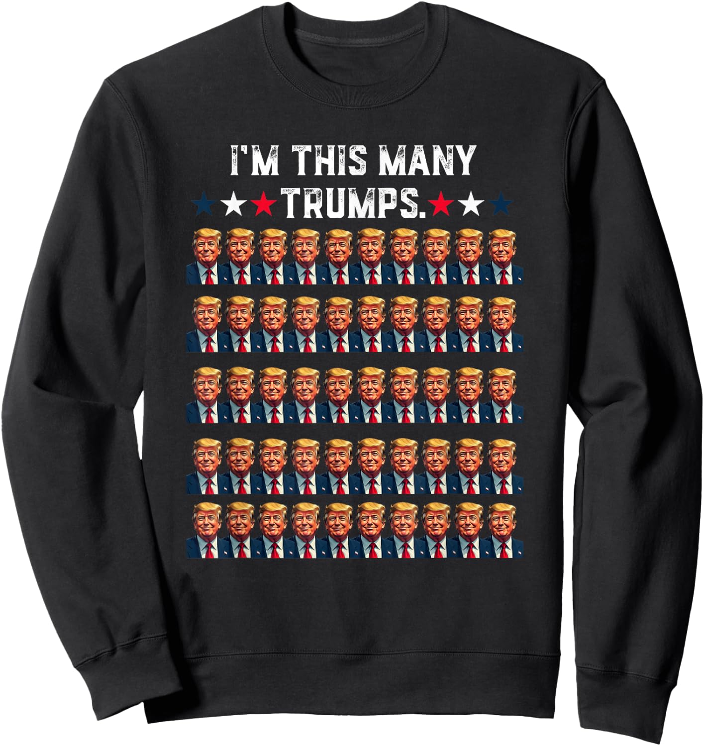 50th Birthday I'm This Many Trumps for Trump Supporter Sweatshirt - Sweatshirt | Black
