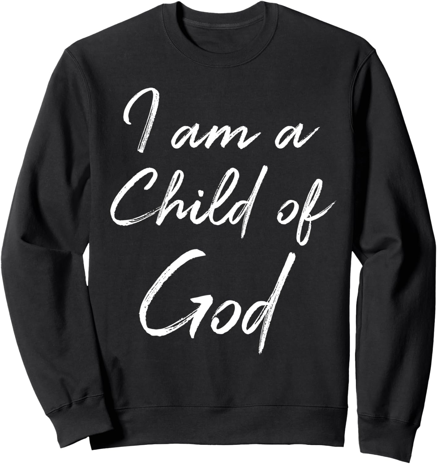 Christian Saying Quote Cute I Am a Child of God Sweatshirt - Sweatshirt | Black
