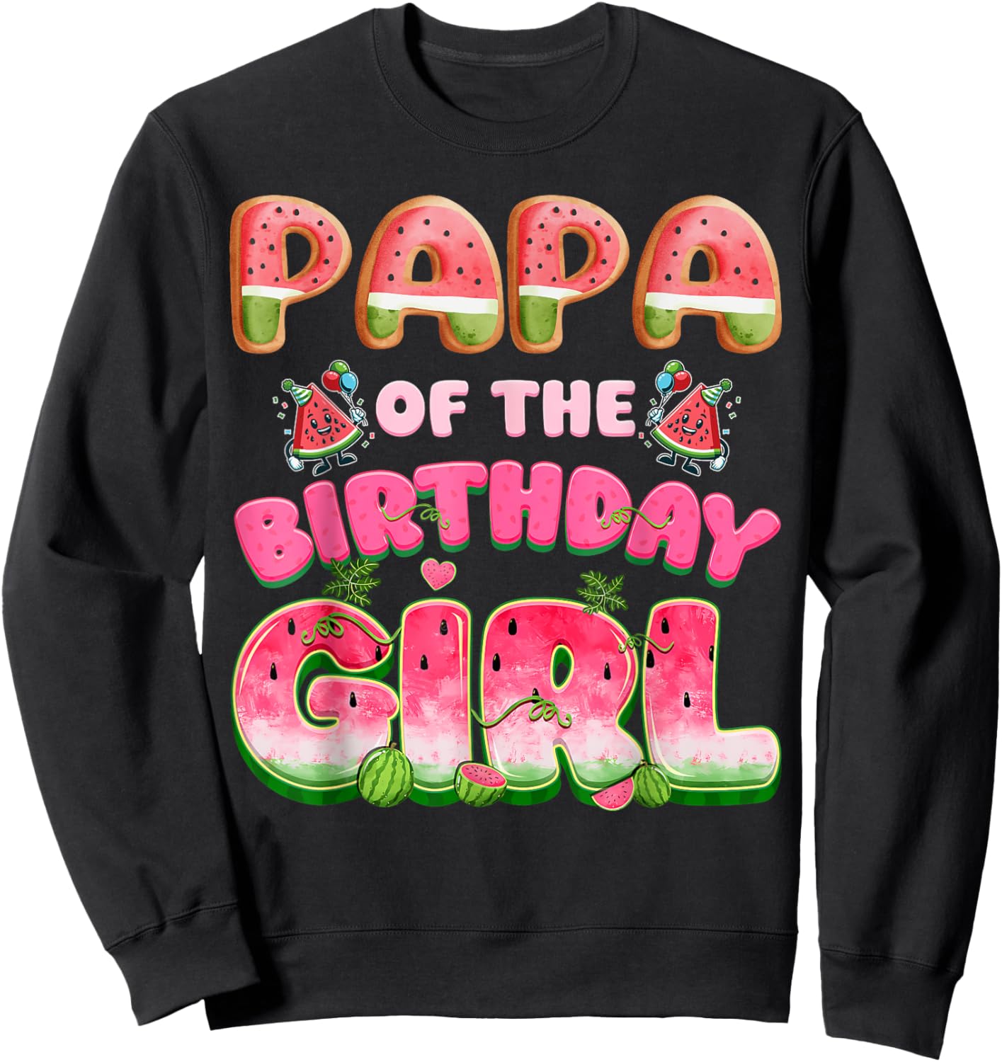 Papa of The Birthday Girl One in A Melon Watermelon Family Sweatshirt - Sweatshirt | Black