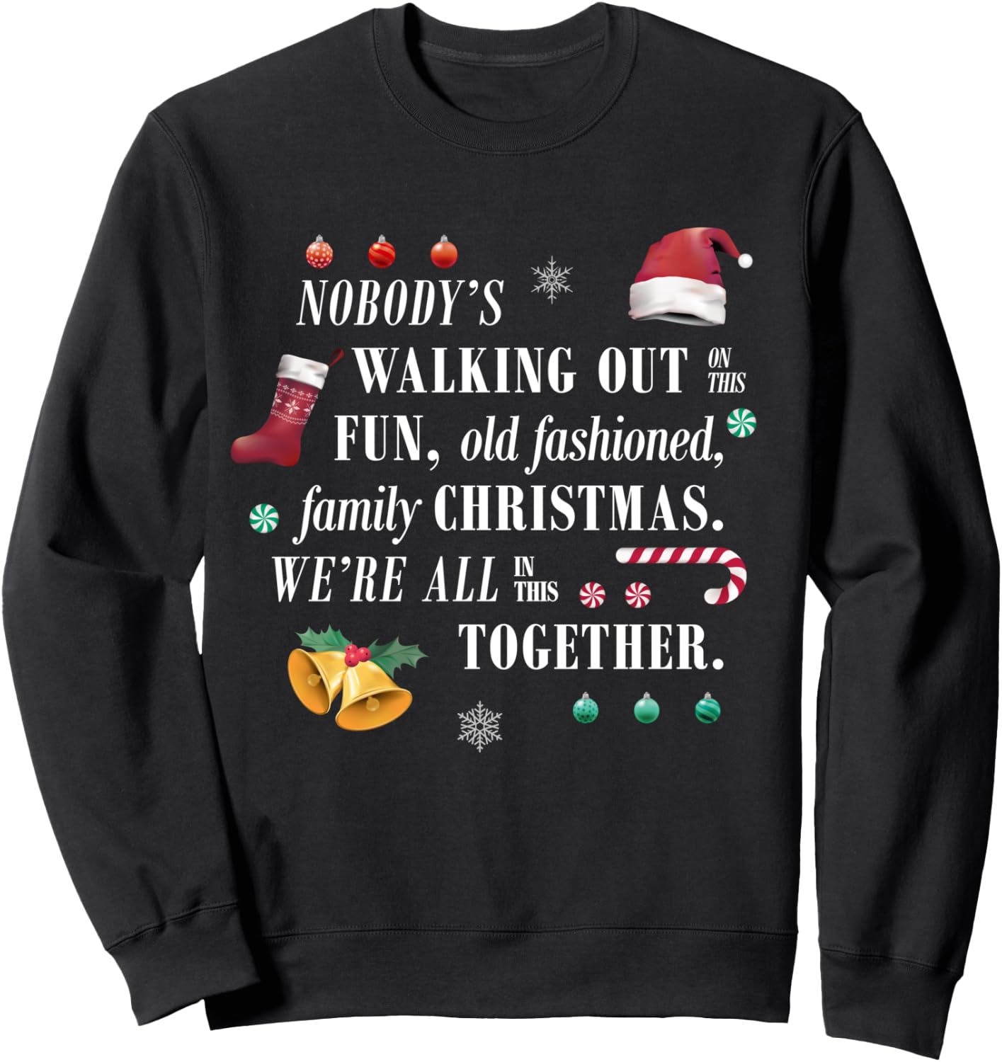 Nobody's Walking Out On This Old Fashioned Christmas Shirt Sweatshirt - Sweatshirt | Black