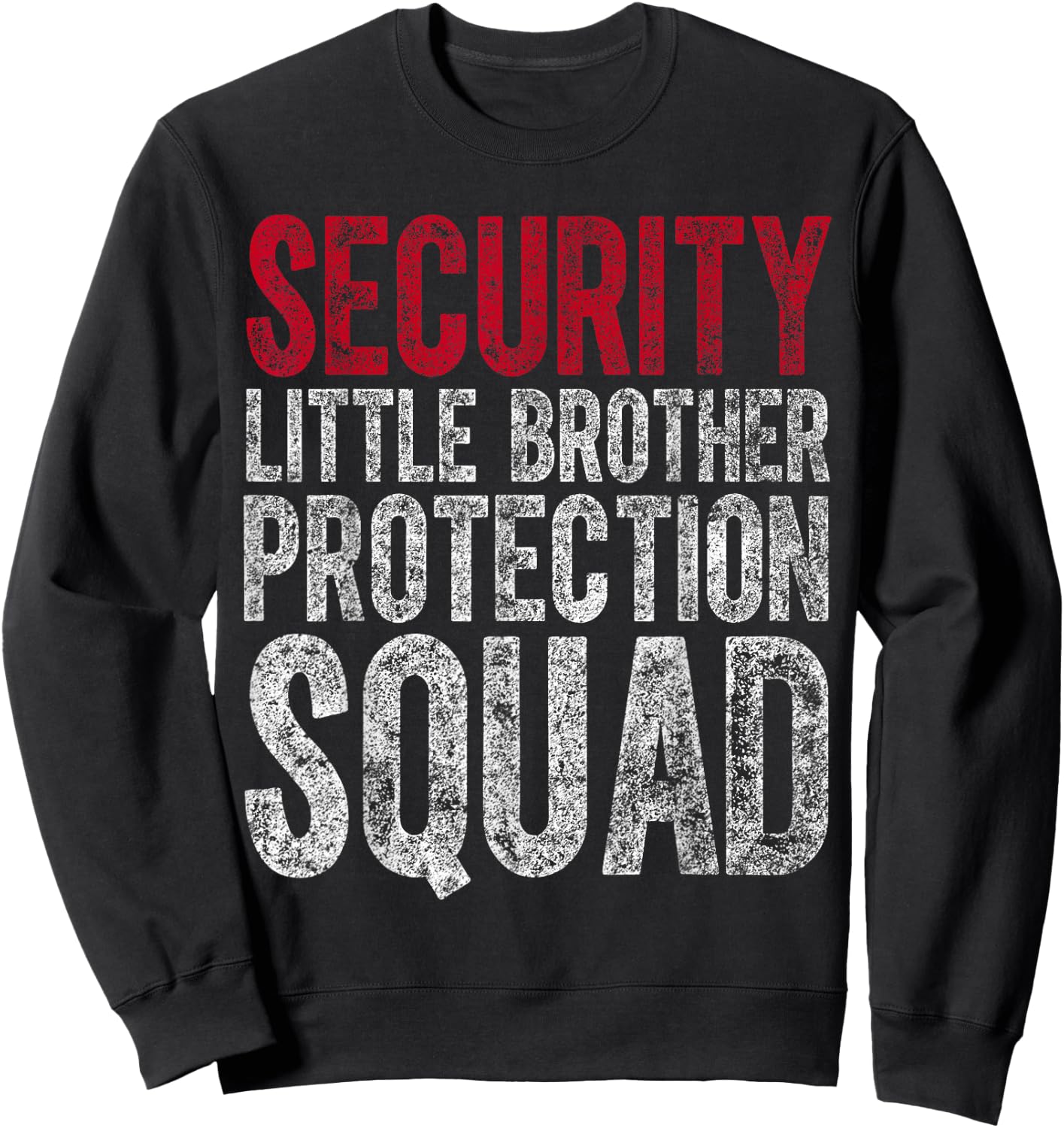 Big Brother Gift Security Little Brother Protection Squad Sweatshirt - Sweatshirt | Black