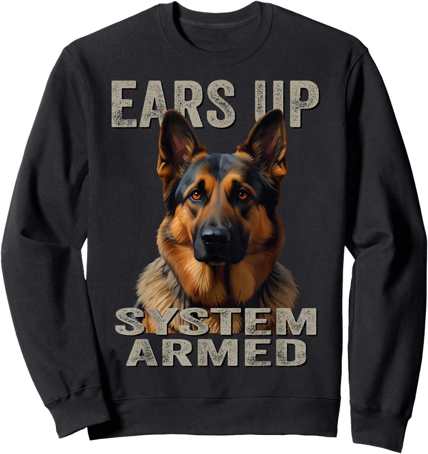 Ears Up System Armed | Guard Dog Lover German Shepherd Sweatshirt - Sweatshirt | Black