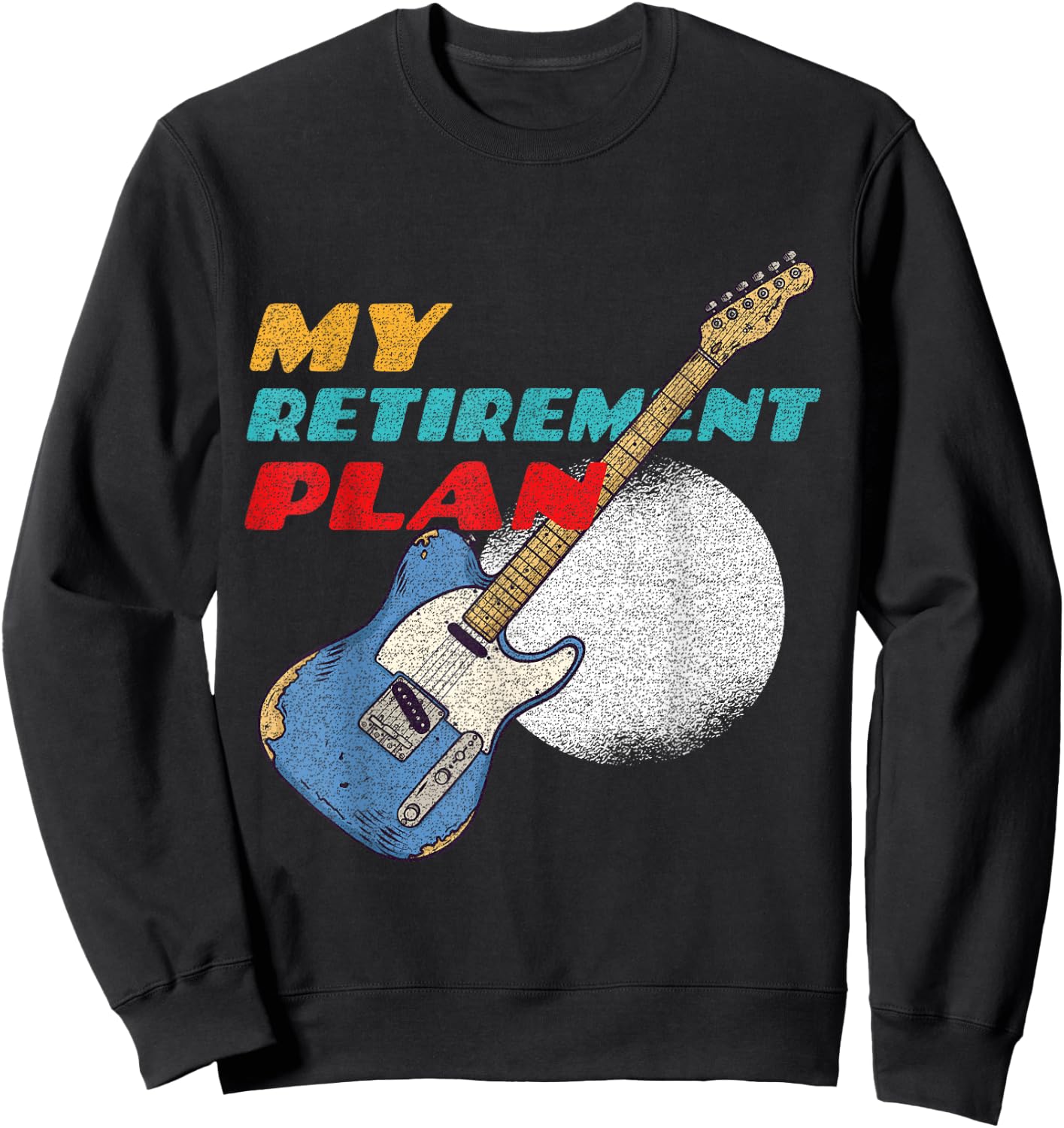 My Retirement Plan Guitar Sweatshirt - Sweatshirt | Black