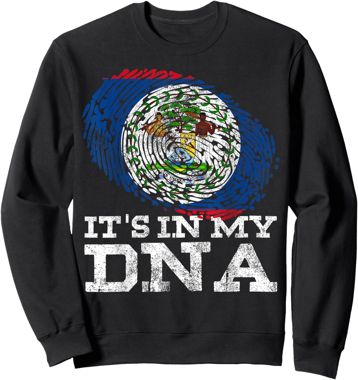 It's In My DNA Belize Flag Shirt Maya Hispanic Gift Belizean Sweatshirt - Sweatshirt | Black