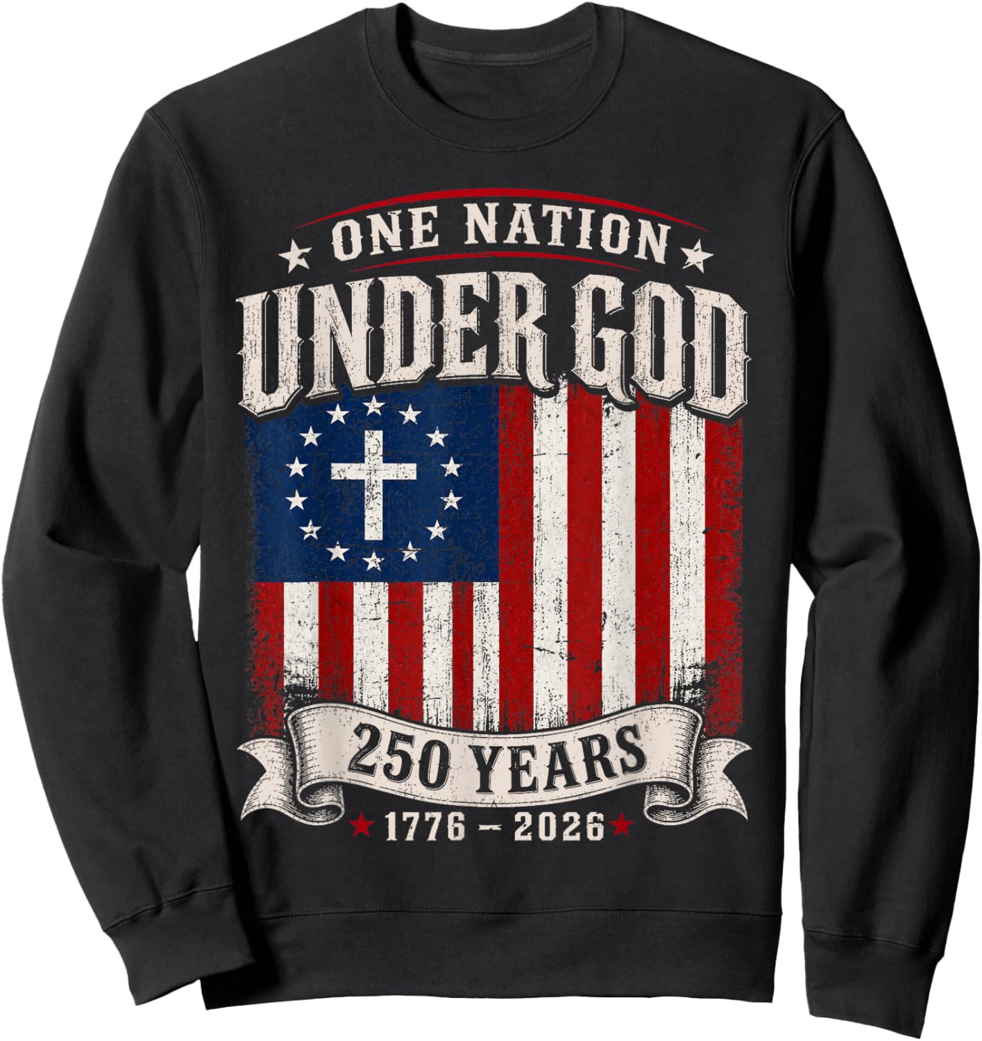 250 Years Faith and Freedom Christian USA Flag God Patriotic Sweatshirt - Sweatshirt | Black